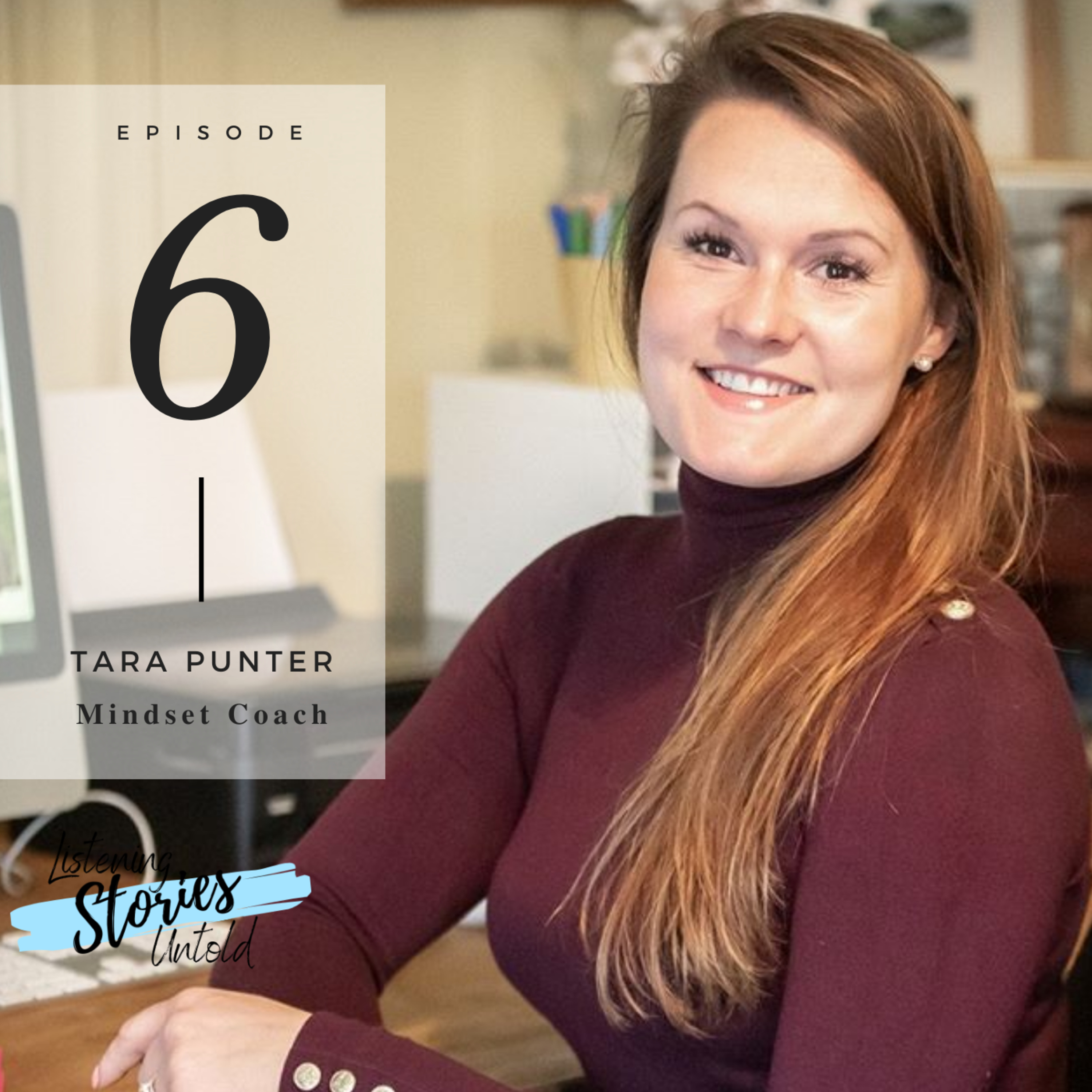 cover of episode Ep #6: How to change your mindset w/ Tara Punter