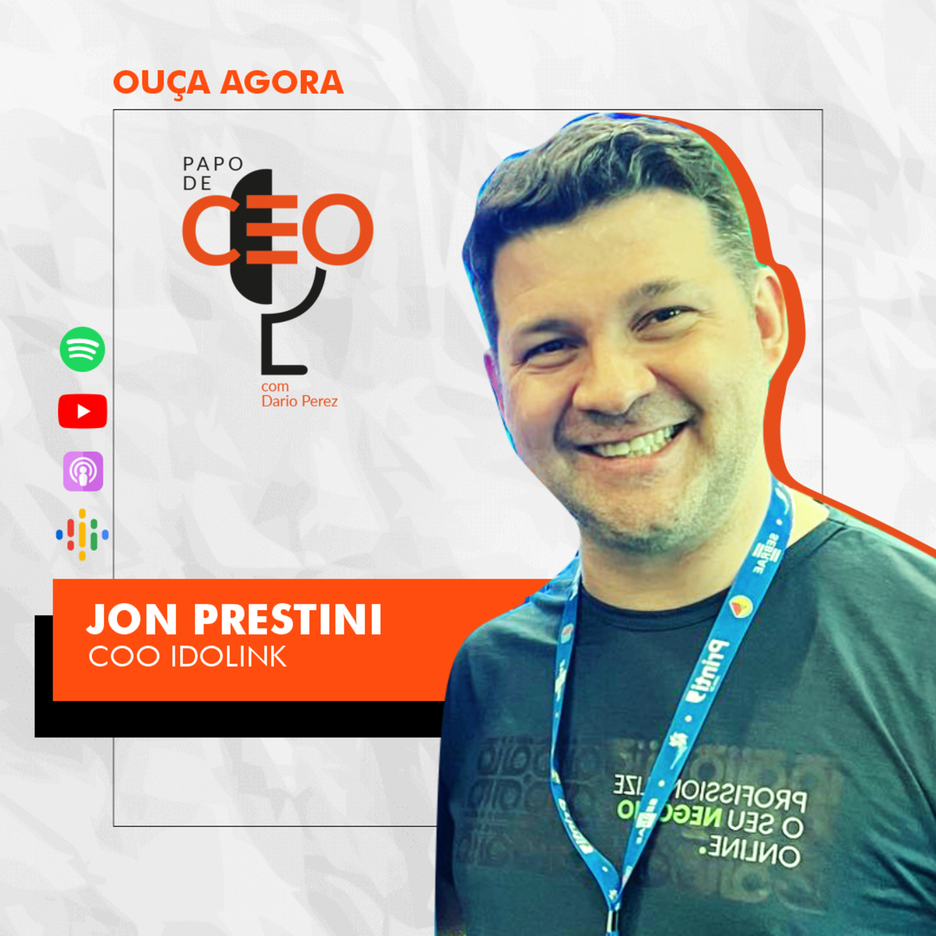 E-COMMERCE, RELACIONAMENTO E VENDAS (Jon Prestini - Co-Founder Ido Link) | Papo de CEO episode artwork