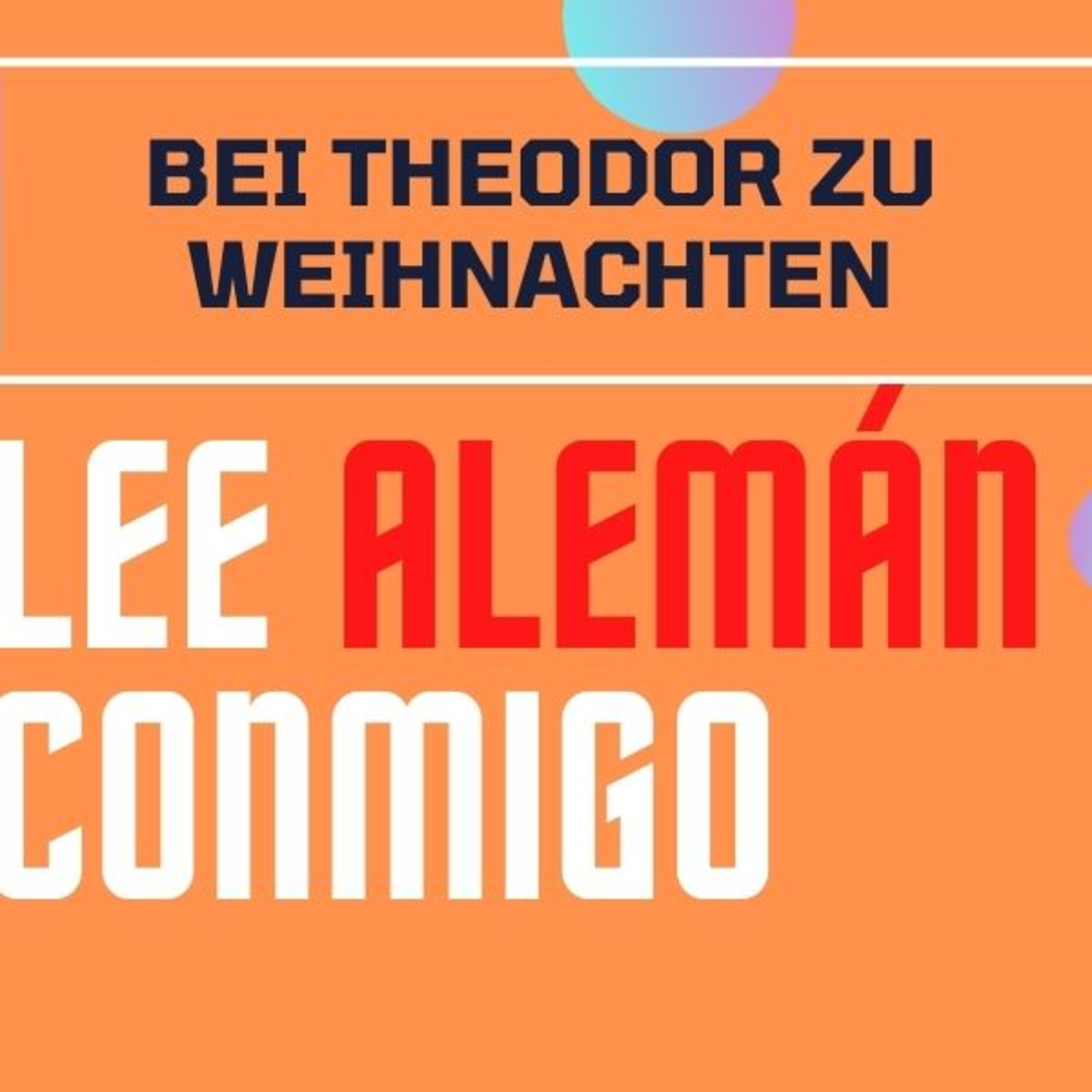Lee Alemán conmigo: Bei Theodor zu Weihnachten. Practicá tu pronunciación y comprension lectora episode artwork