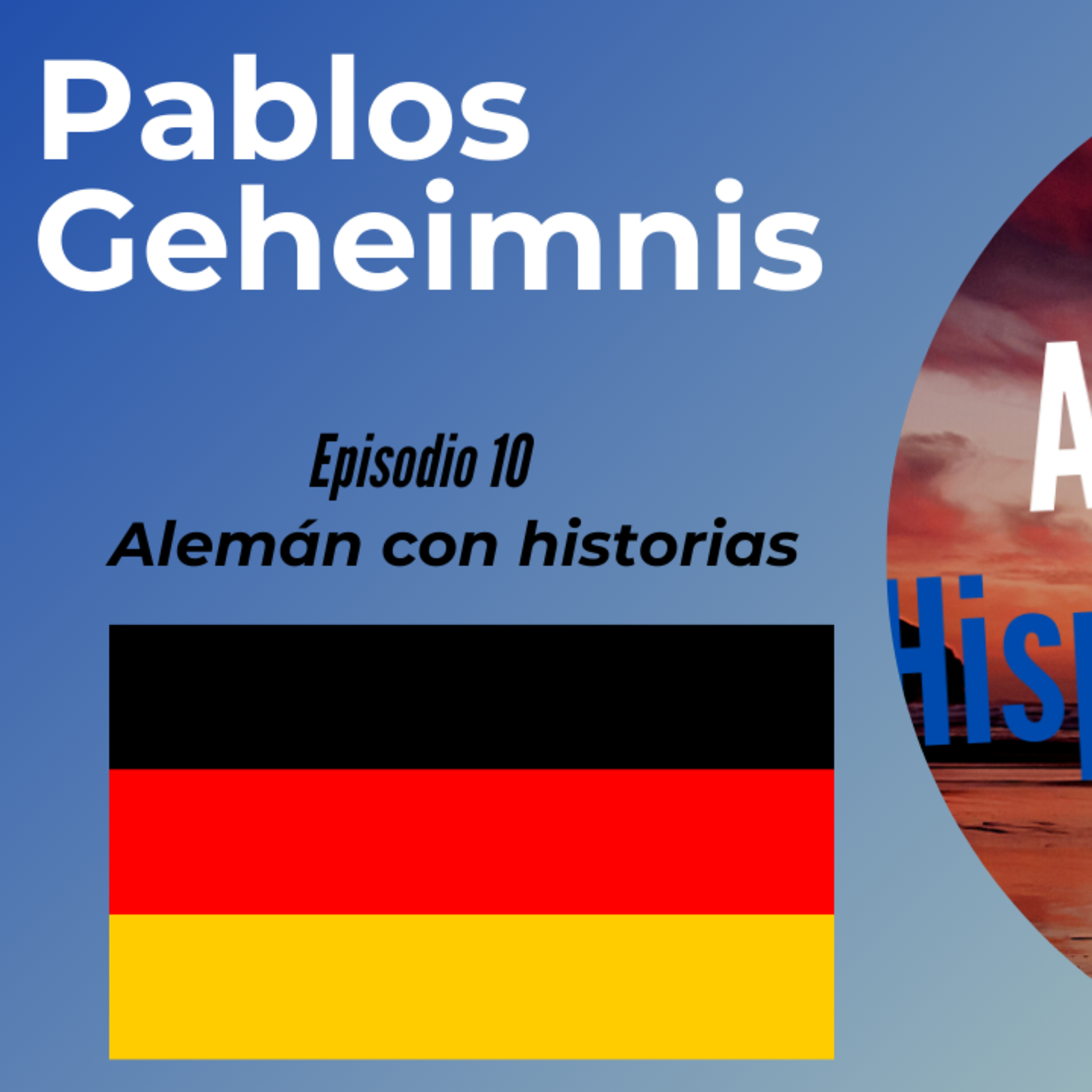Pablos Geheimnis: Deutsch mit Geschichten lernen (EPISODIO 10) Alemán para Hispanohablantes episode artwork