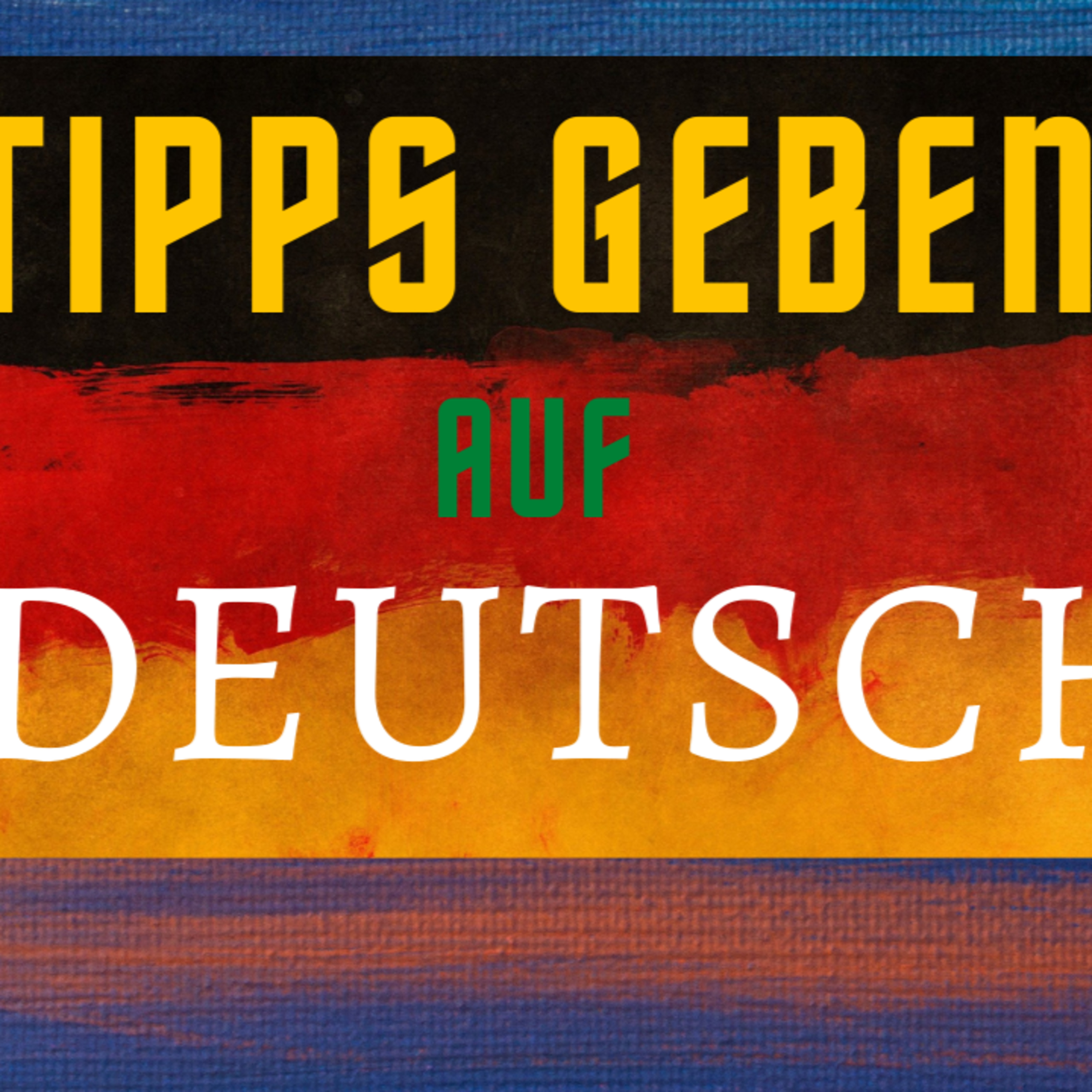 Wie Tipps auf Deutsch geben? Tipps und Empfehlungen auf deutsch geben! Alemán para Hispanohablantes episode artwork