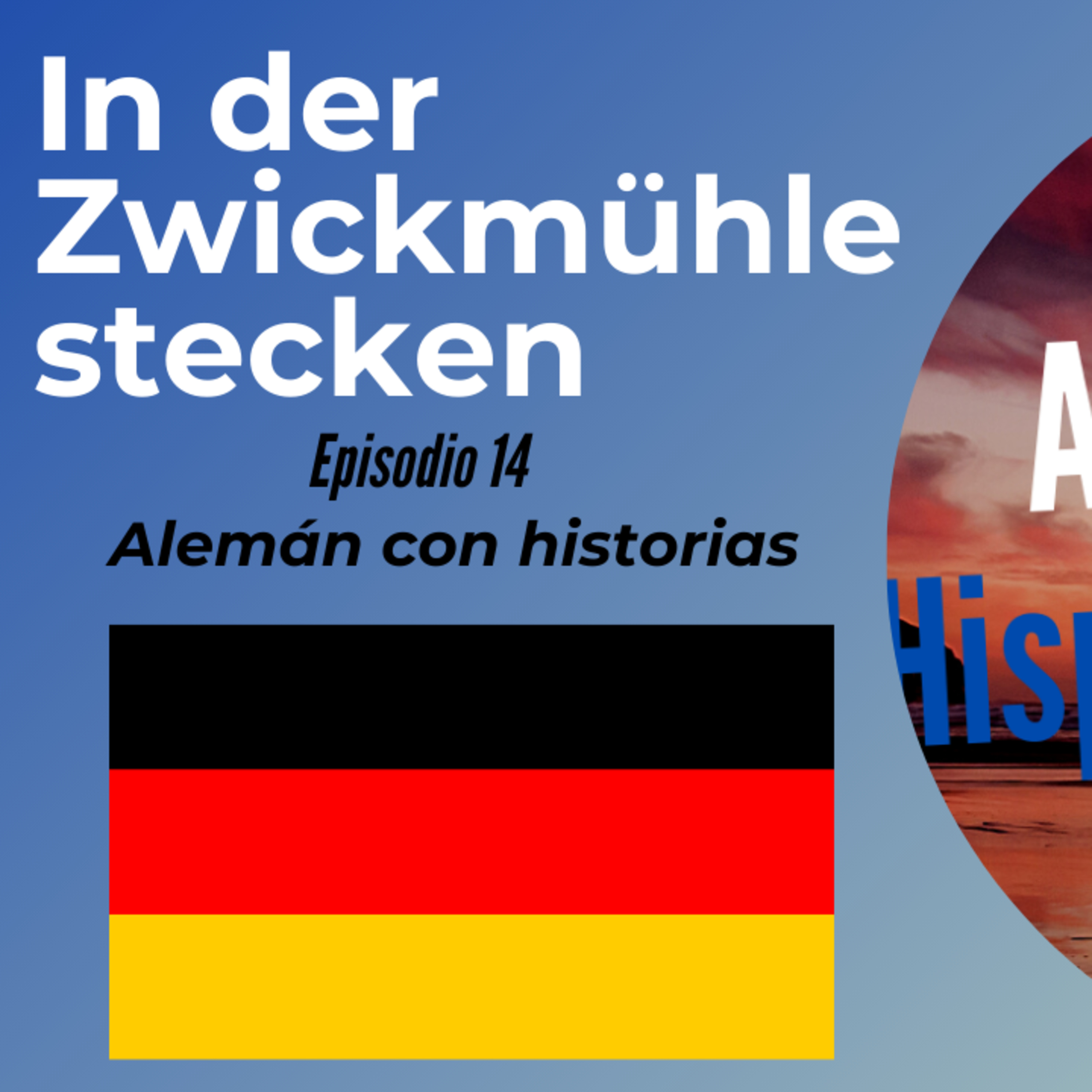 In der Zwickmühle stecken: Episodio 14. Deutsch lernen mit Geschichten [Alemán para Hispanohablantes] episode artwork