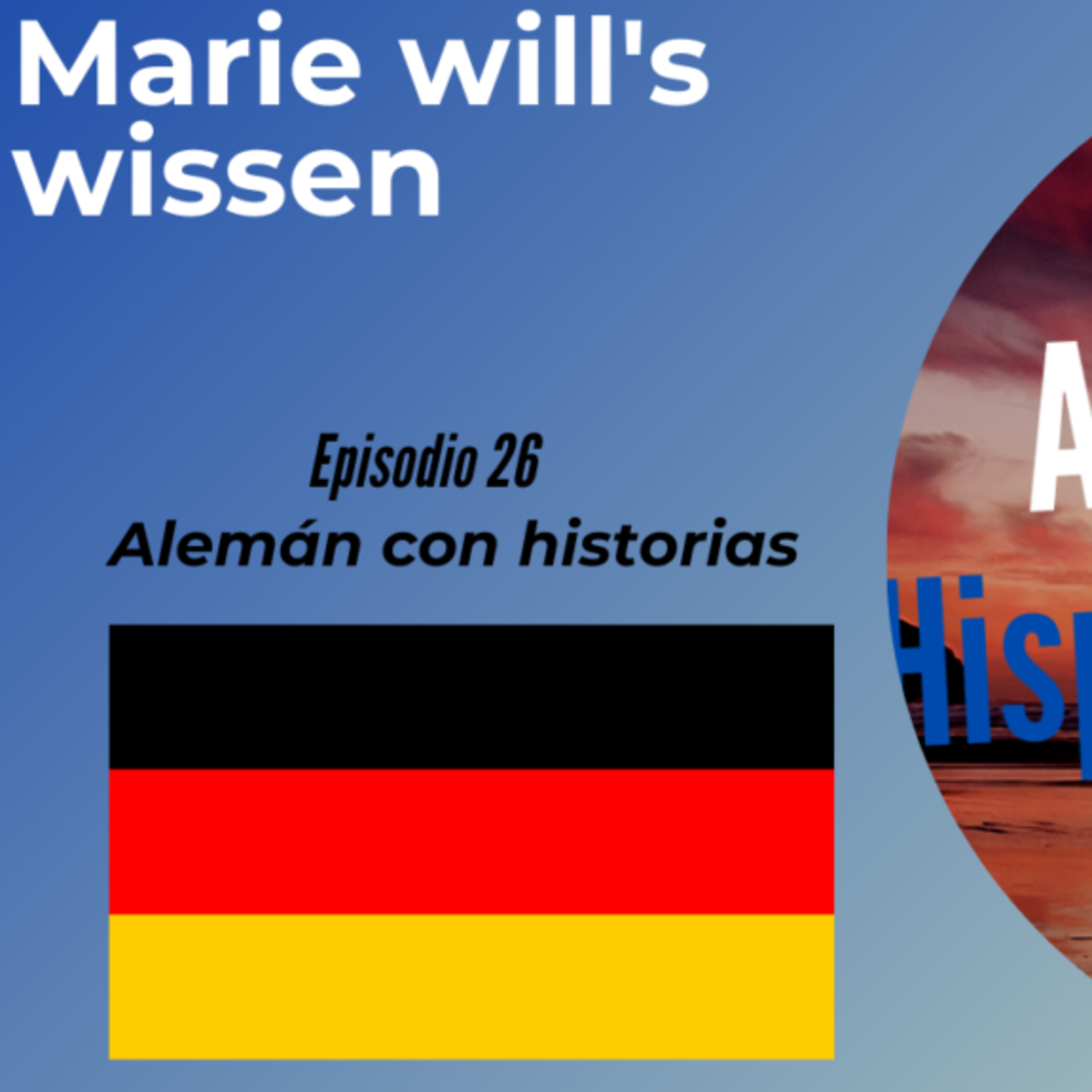Marie will's wissen. Episodio 26. Deutsch lernen mit Geschichten. Alemán para Hispanohablantes episode artwork