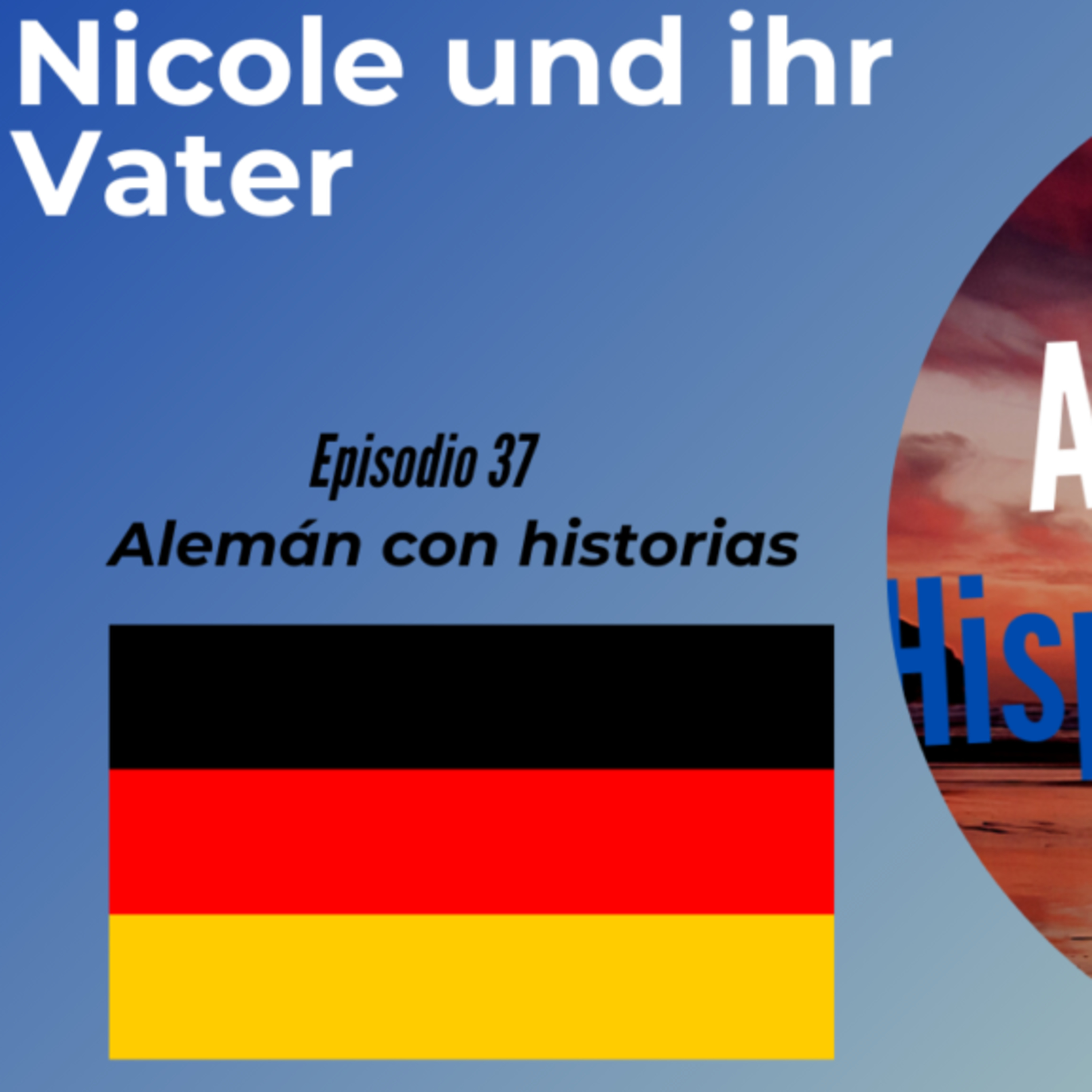 Nicole und ihr Vater: Deutsch mit Geschichten lernen (Epis. 37) (Alemán para Hispanoblantes) episode artwork