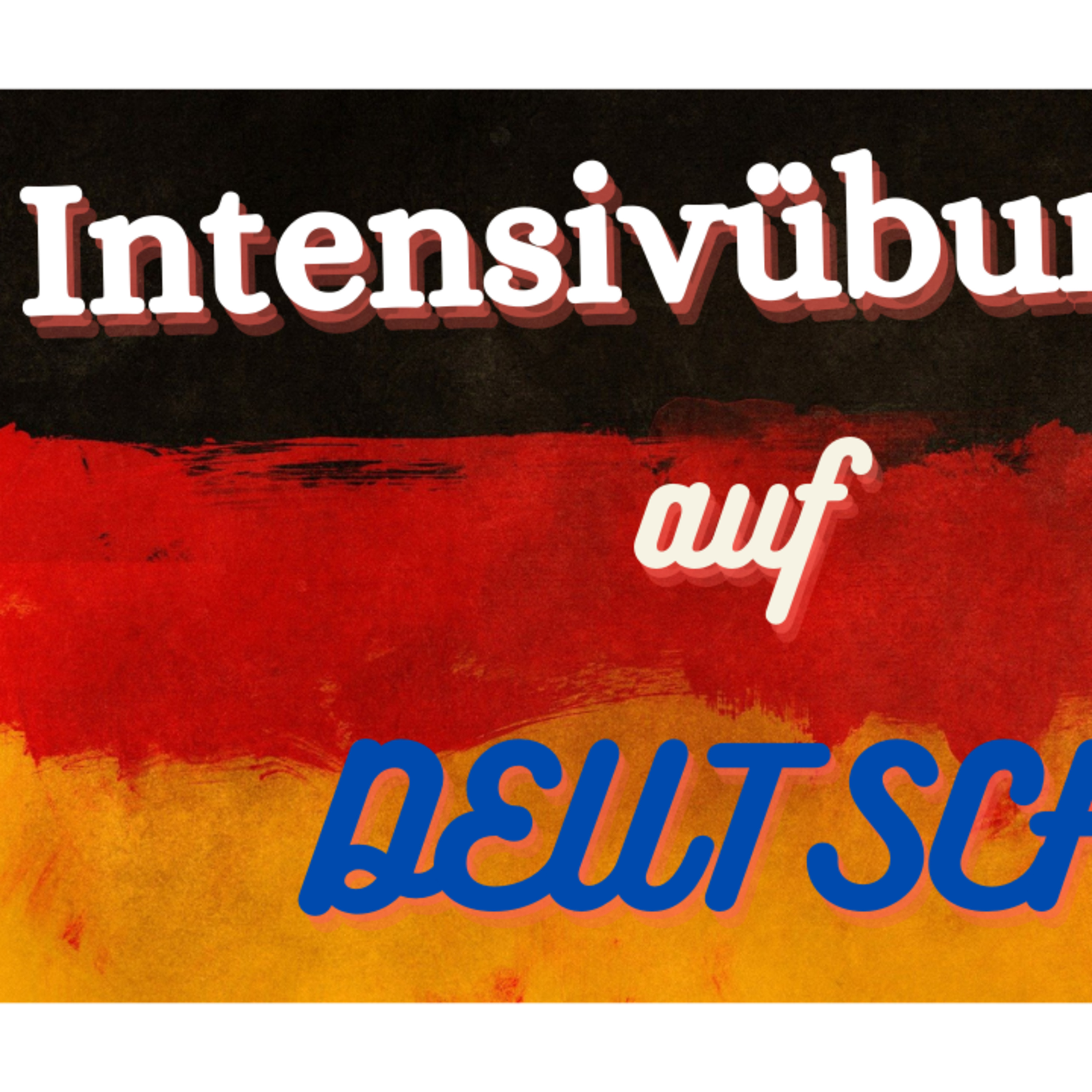 Ultimative Intensivübungen für Deutsch als Fremdsprache: Übungen für dein Alltagsdeutsch (INTRO) episode artwork
