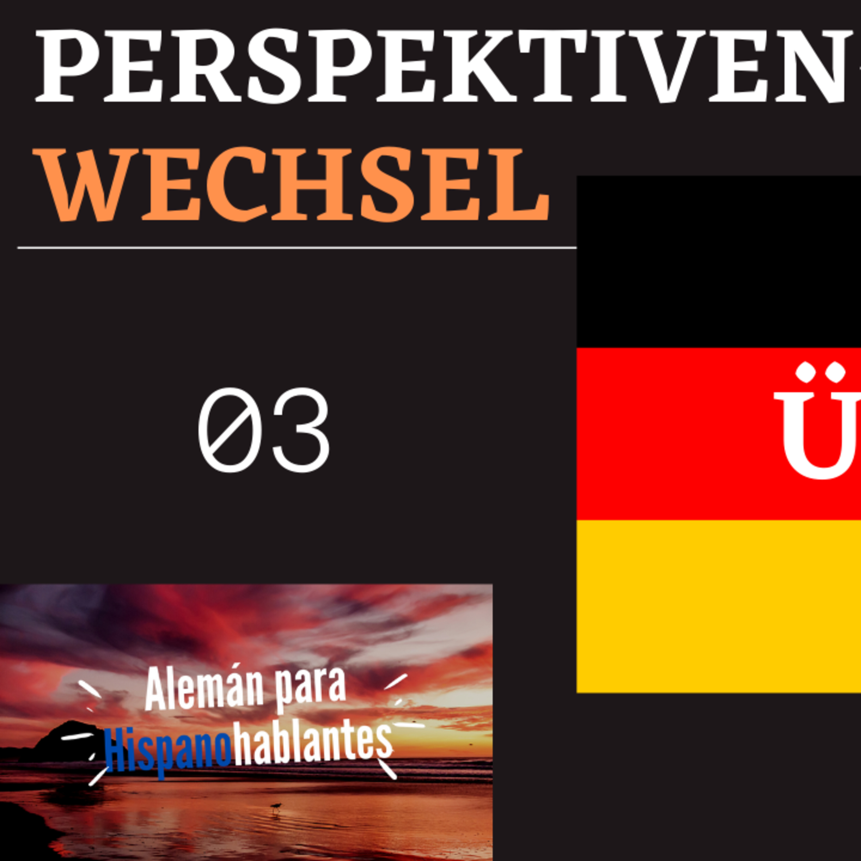 Übe dein Hörverständnis und Grammatik im Deutschen: Perspektivenwechsel 03 episode artwork