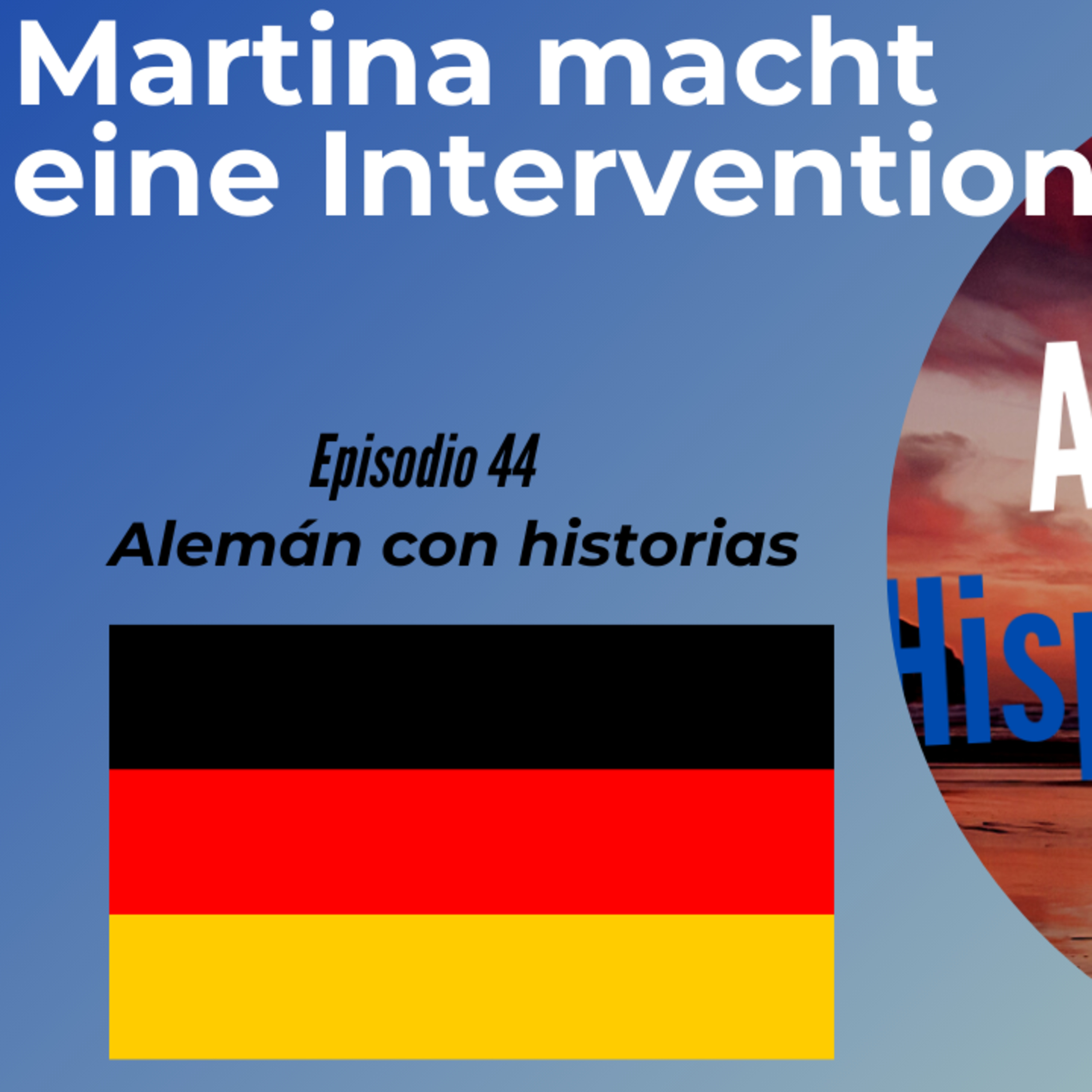 Martina macht eine Intervention: Deutsch mit Geschichten lernen (Epis. 44) (Alemán para Hispanoblantes) episode artwork