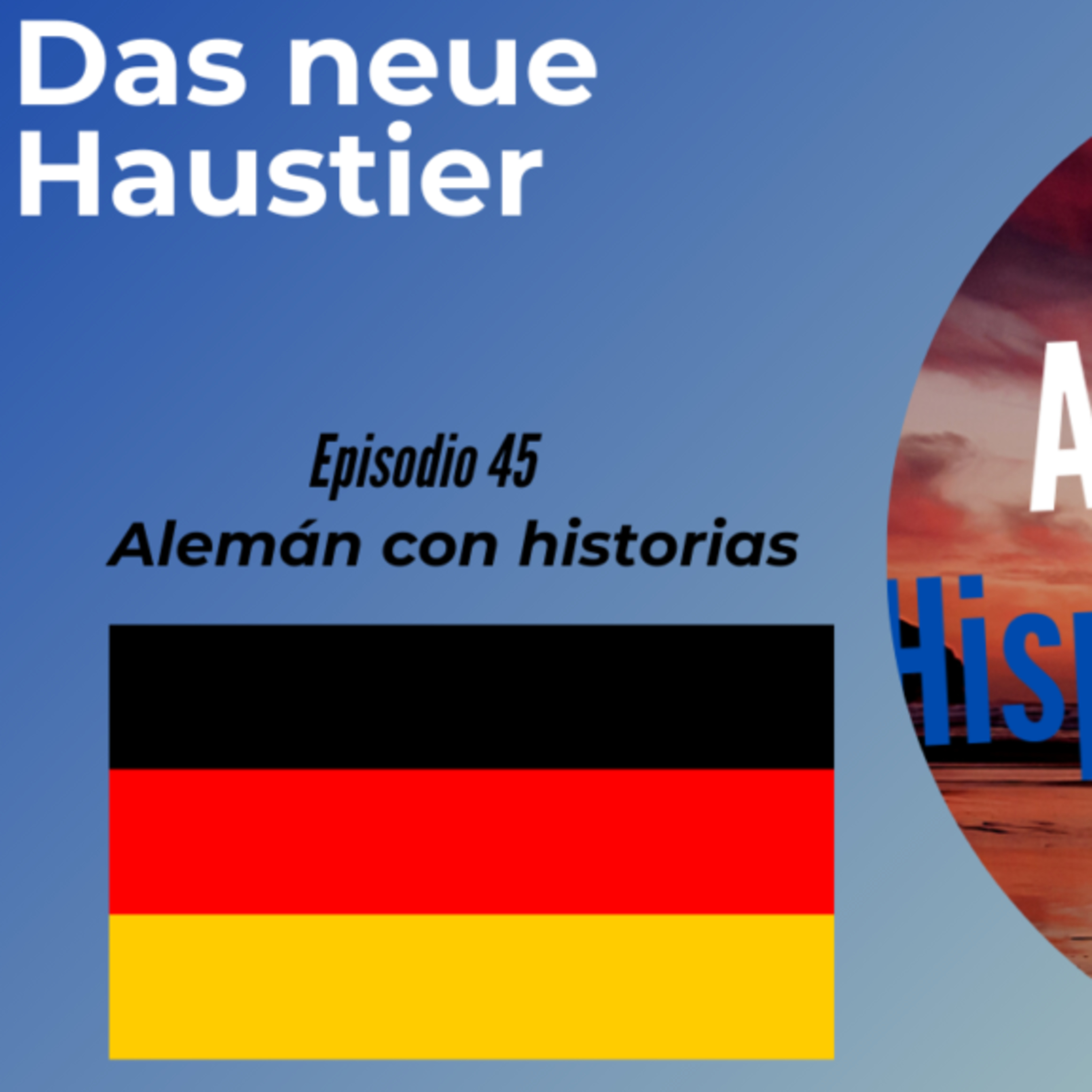 Das neue Haustier: Deutsch mit Geschichten lernen (Epis. 45) (Alemán para Hispanoblantes) episode artwork