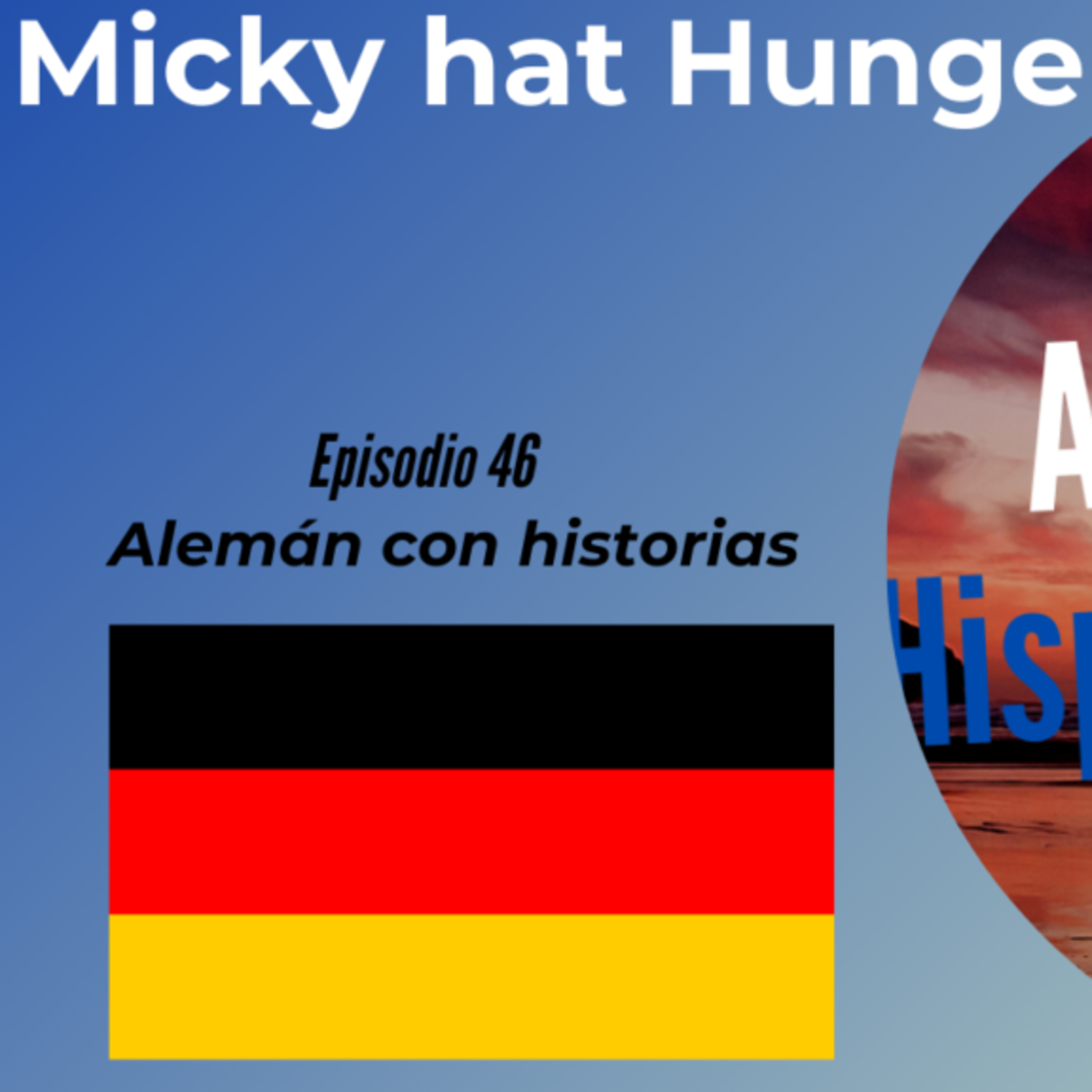 Micky hat Hunger: Deutsch mit Geschichten lernen (Epis. 46) (Alemán para Hispanoblantes) episode artwork