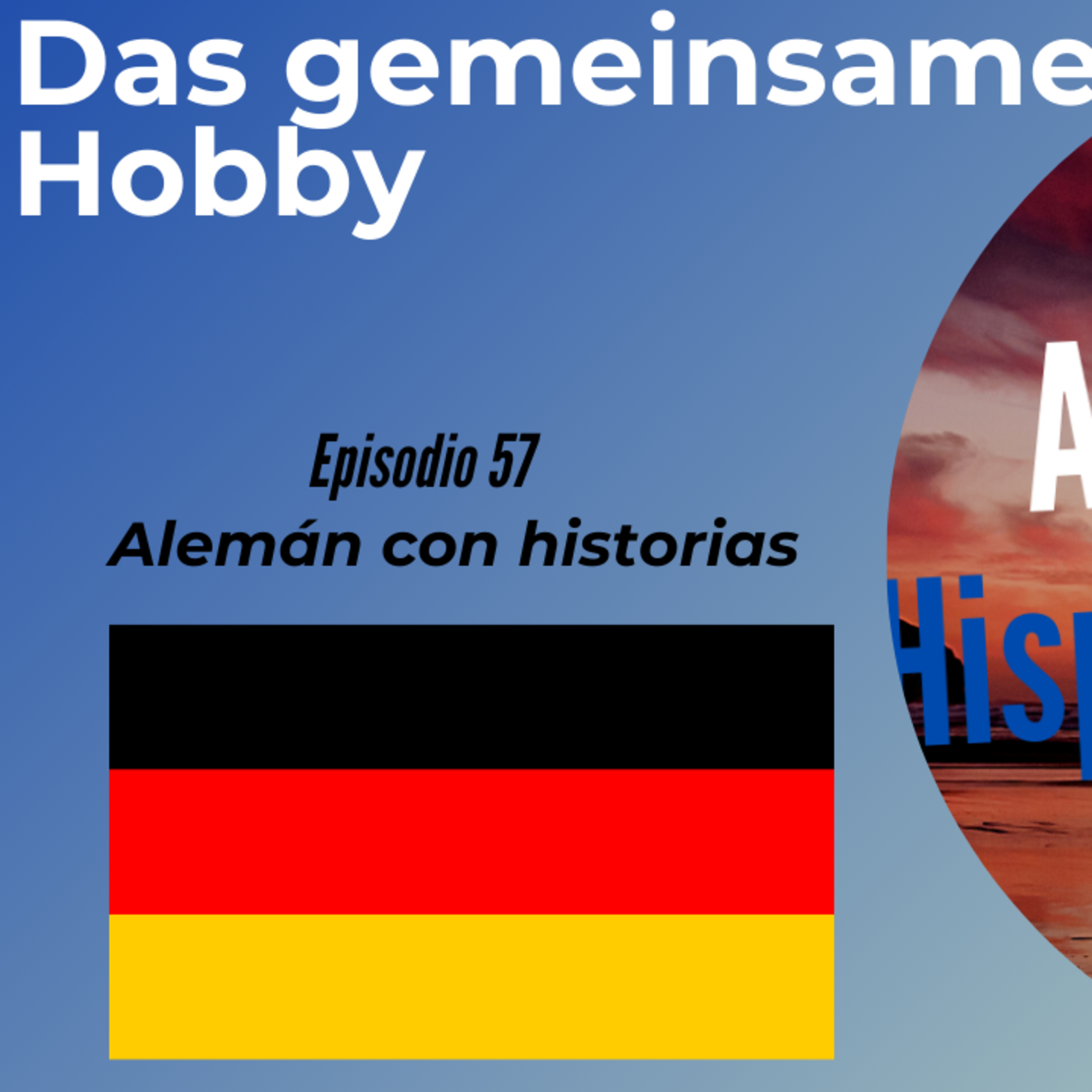 Das neue gemeinsame Hobby: Deutsch mit Geschichten lernen (Epis. 57) (Alemán para Hispanoblantes) episode artwork