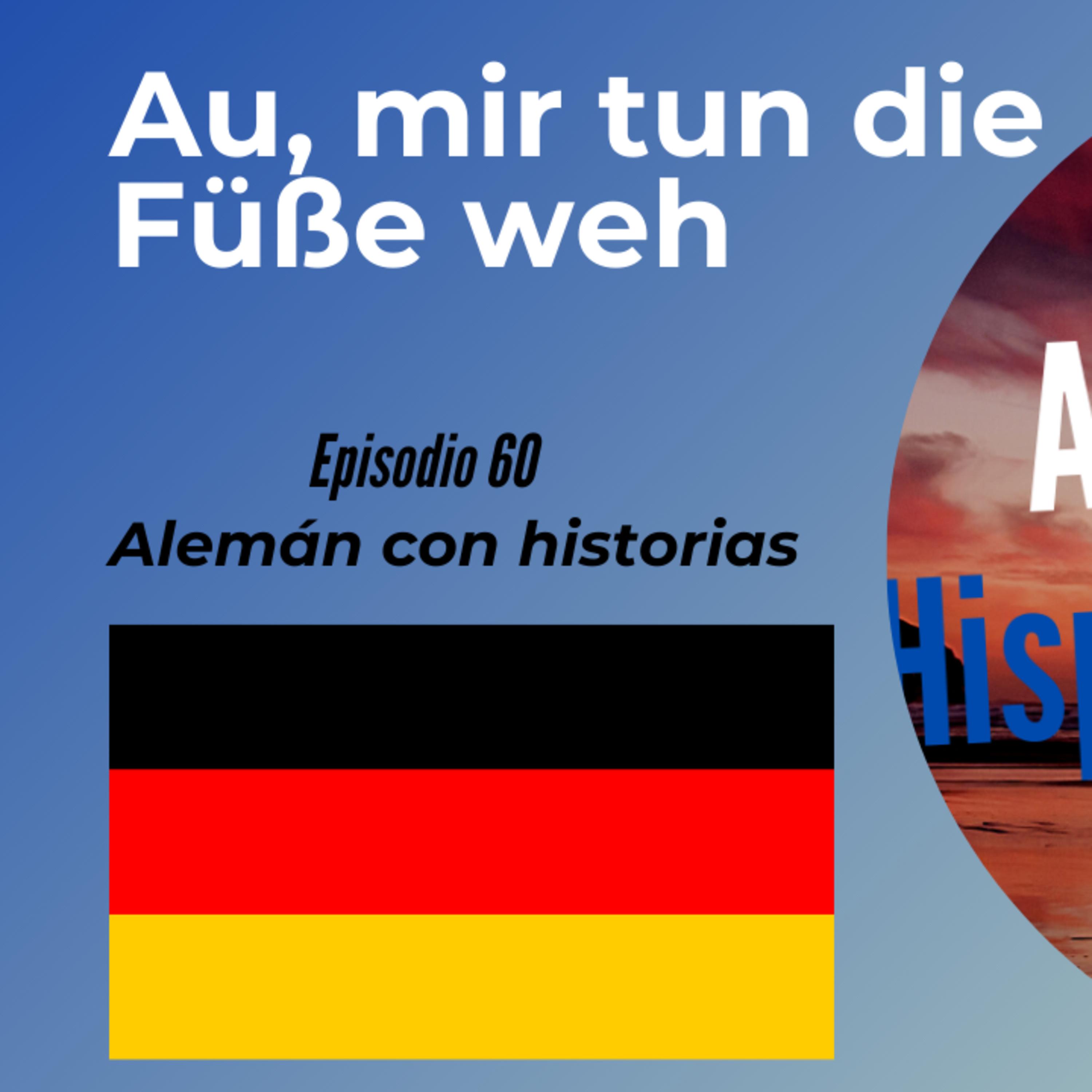 Au, mir tun die Füße weh: Deutsch mit Geschichten lernen (Epis. 60) (Alemán para Hispanohablantes) episode artwork