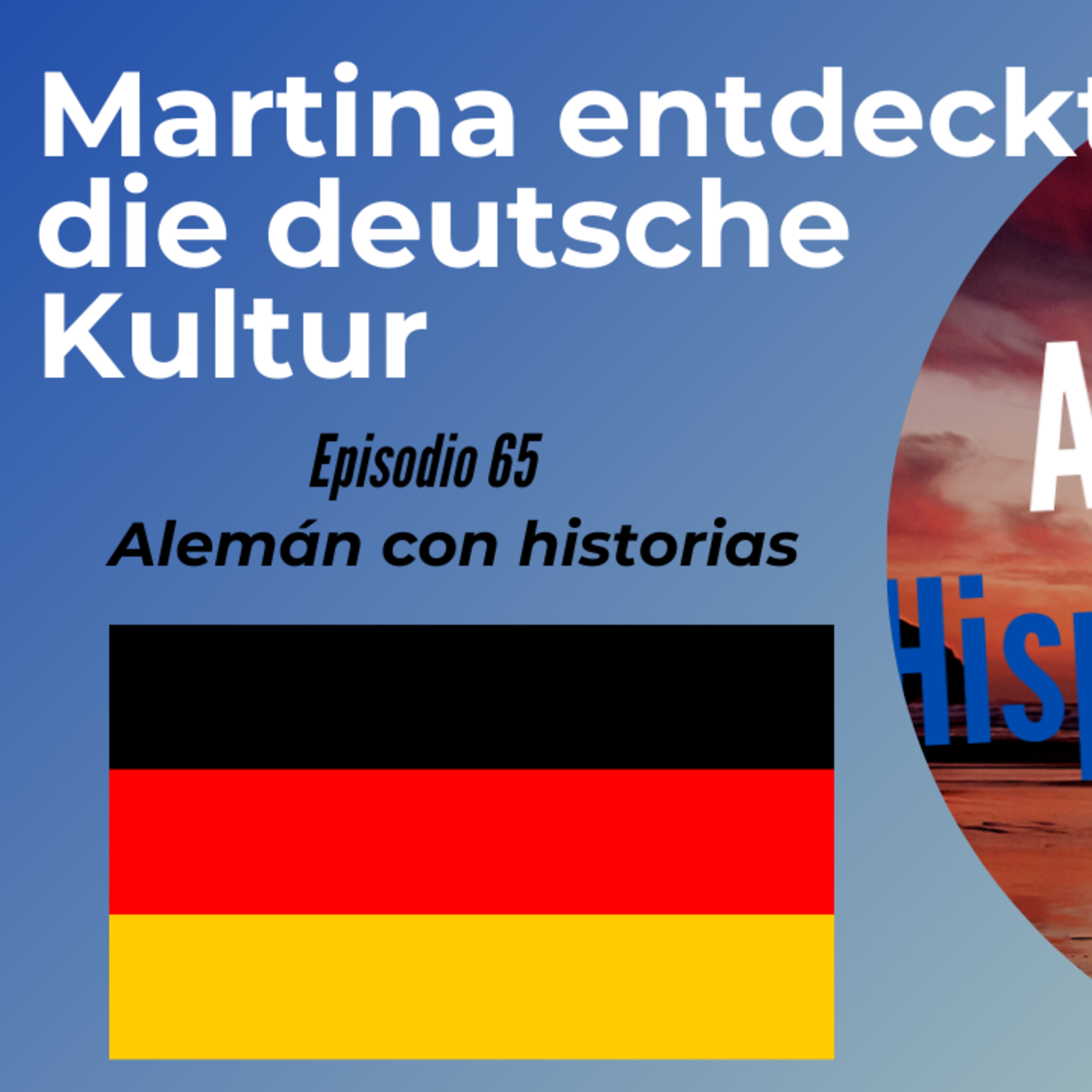 Martina entdeckt die deutsche Kultur: Deutsch mit Geschichten lernen (Epis. 65) (Alemán para Hispanohablantes) episode artwork