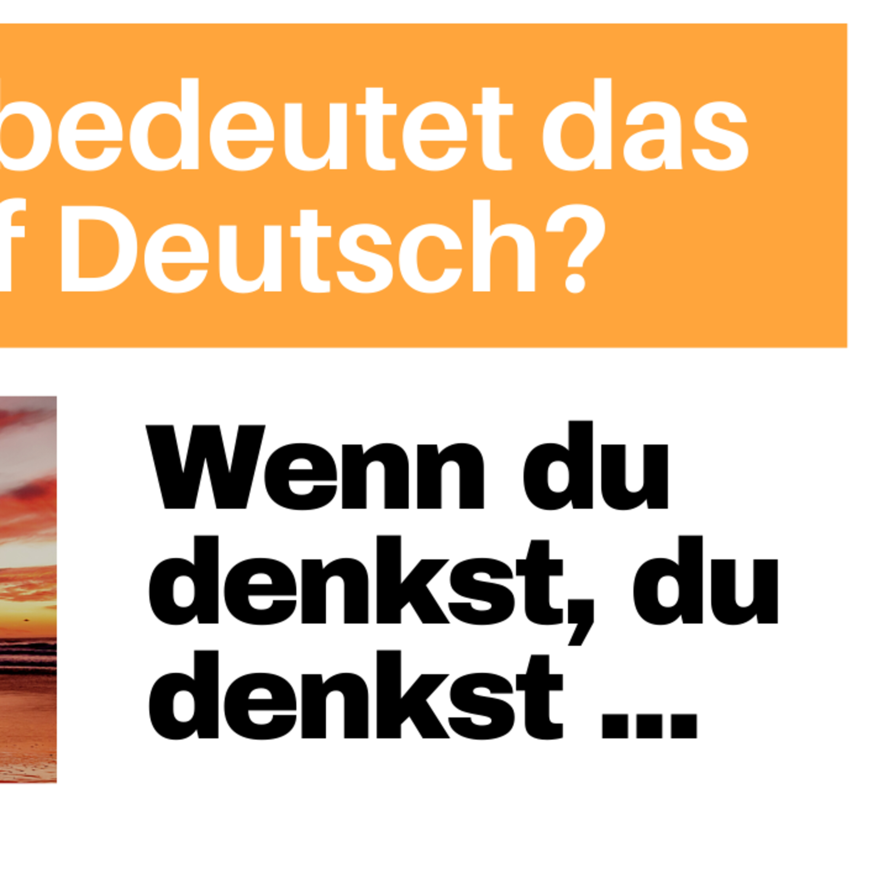 "Wenn du denkst, du denkst": Was bedeutet das auf DEUTSCH? Alltagsdeutsch einfach lernen episode artwork