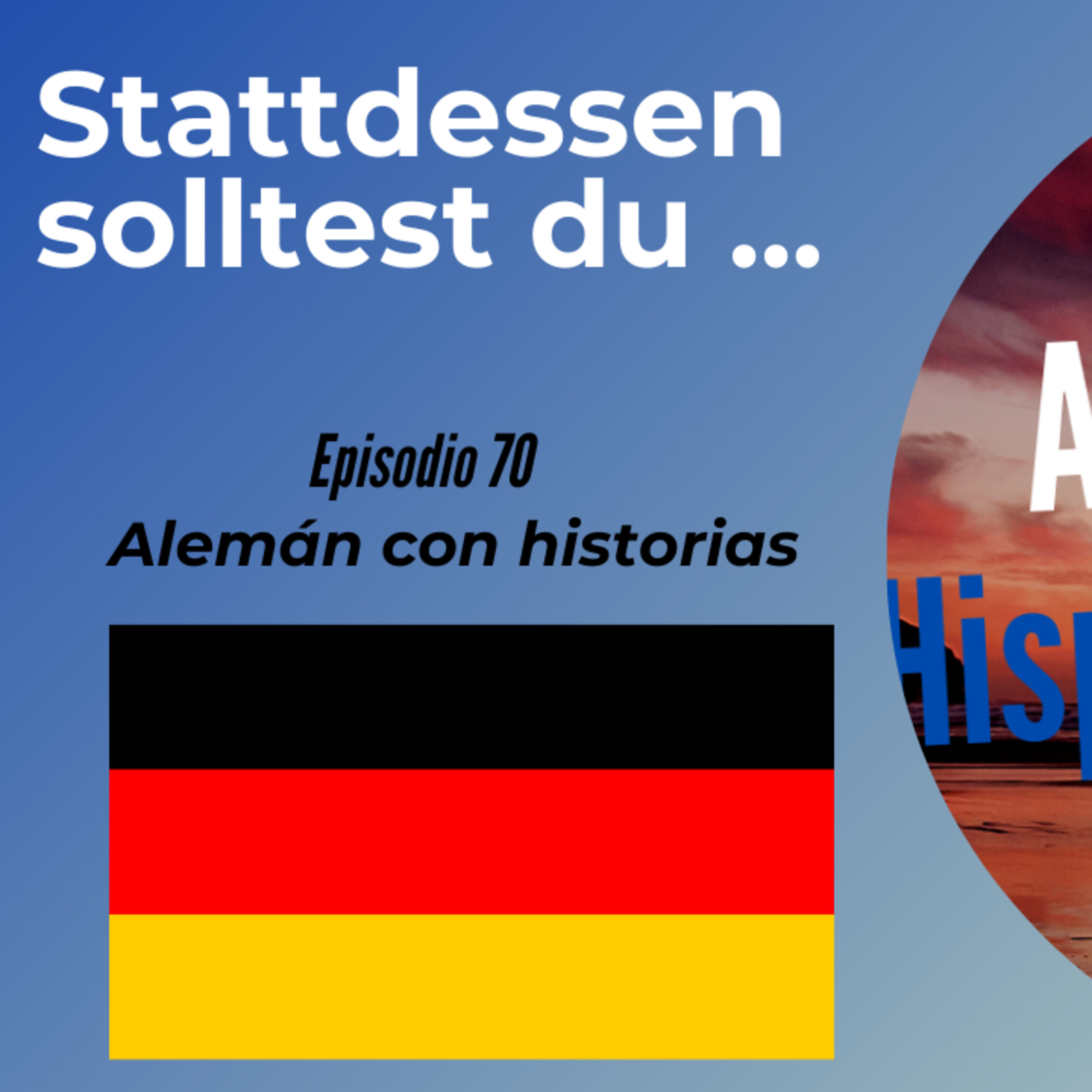 Stattdessen solltest du: Deutsch mit dem Konversationssimulator lernen (Epis. 70) (Alemán para Hispanohablantes) episode artwork