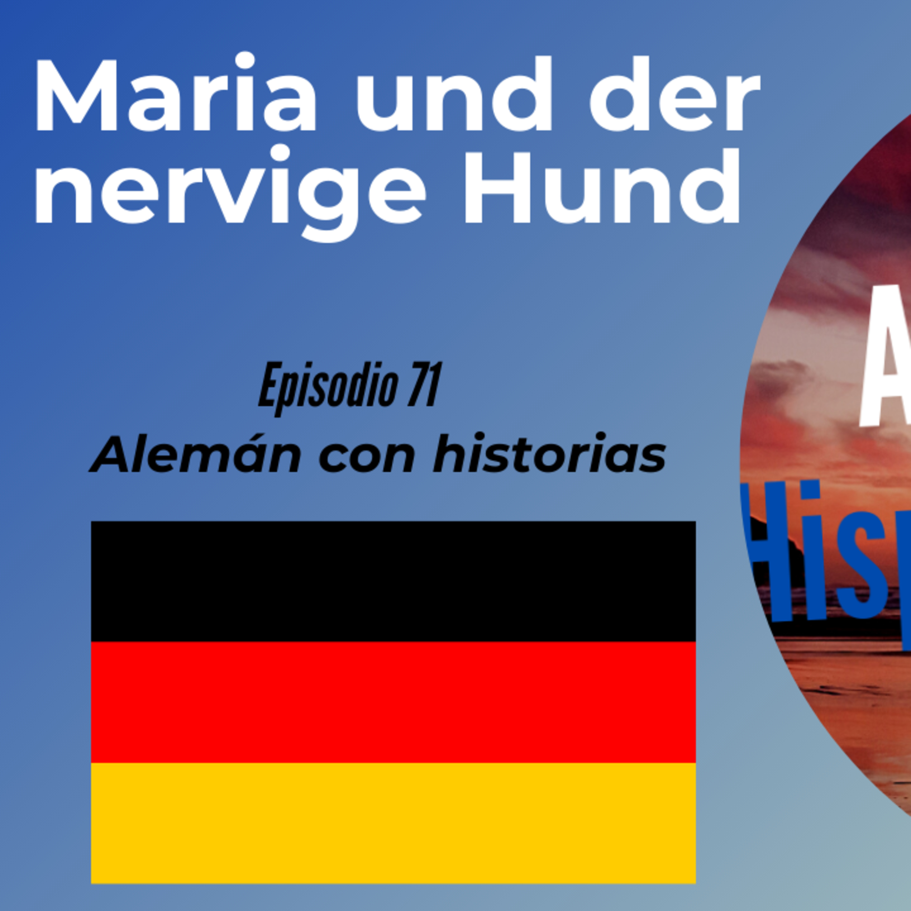 Maria und der nervige Hund: Deutsch mit Geschichten (Epis. 71) Alemán para Hispanohablantes episode artwork