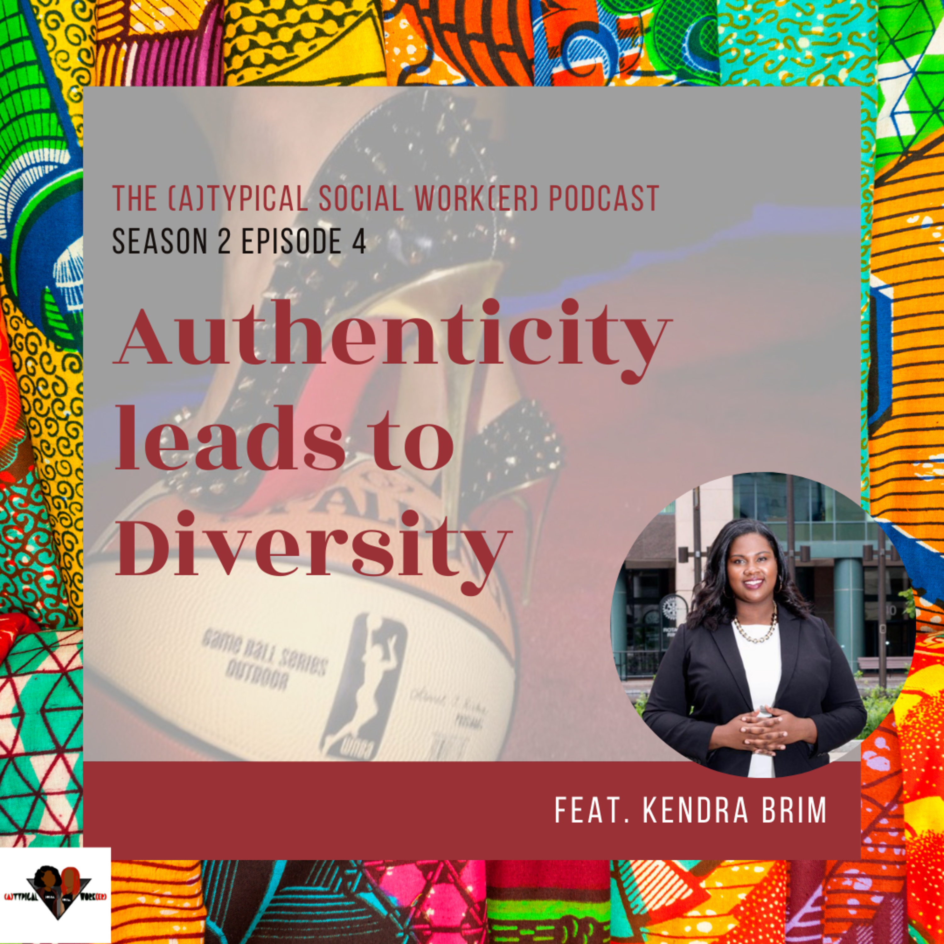 "Authenticity leads to Diversity" feat. Kendra Brim  episode artwork