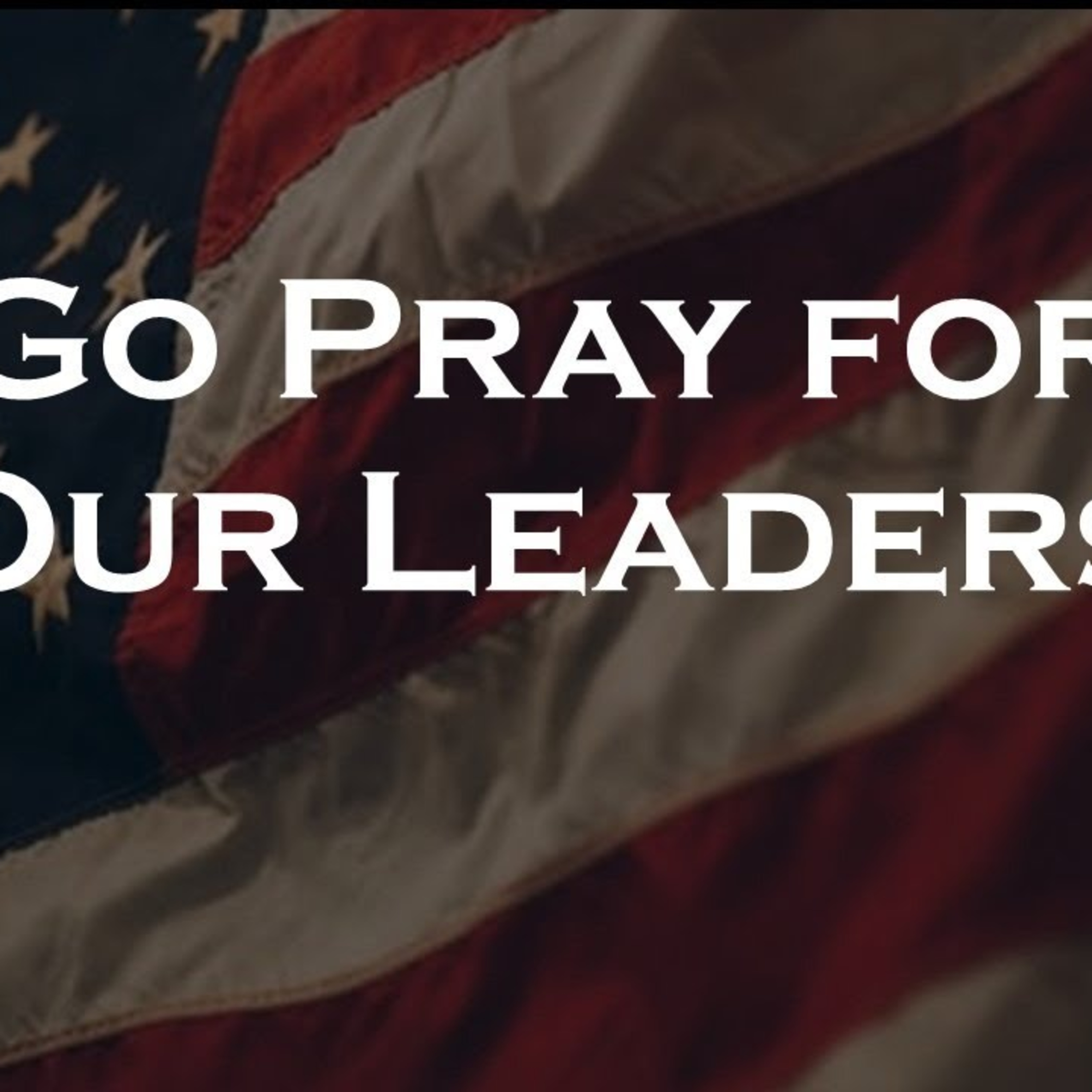 Go Pray For Our Leaders - David Duncan episode artwork