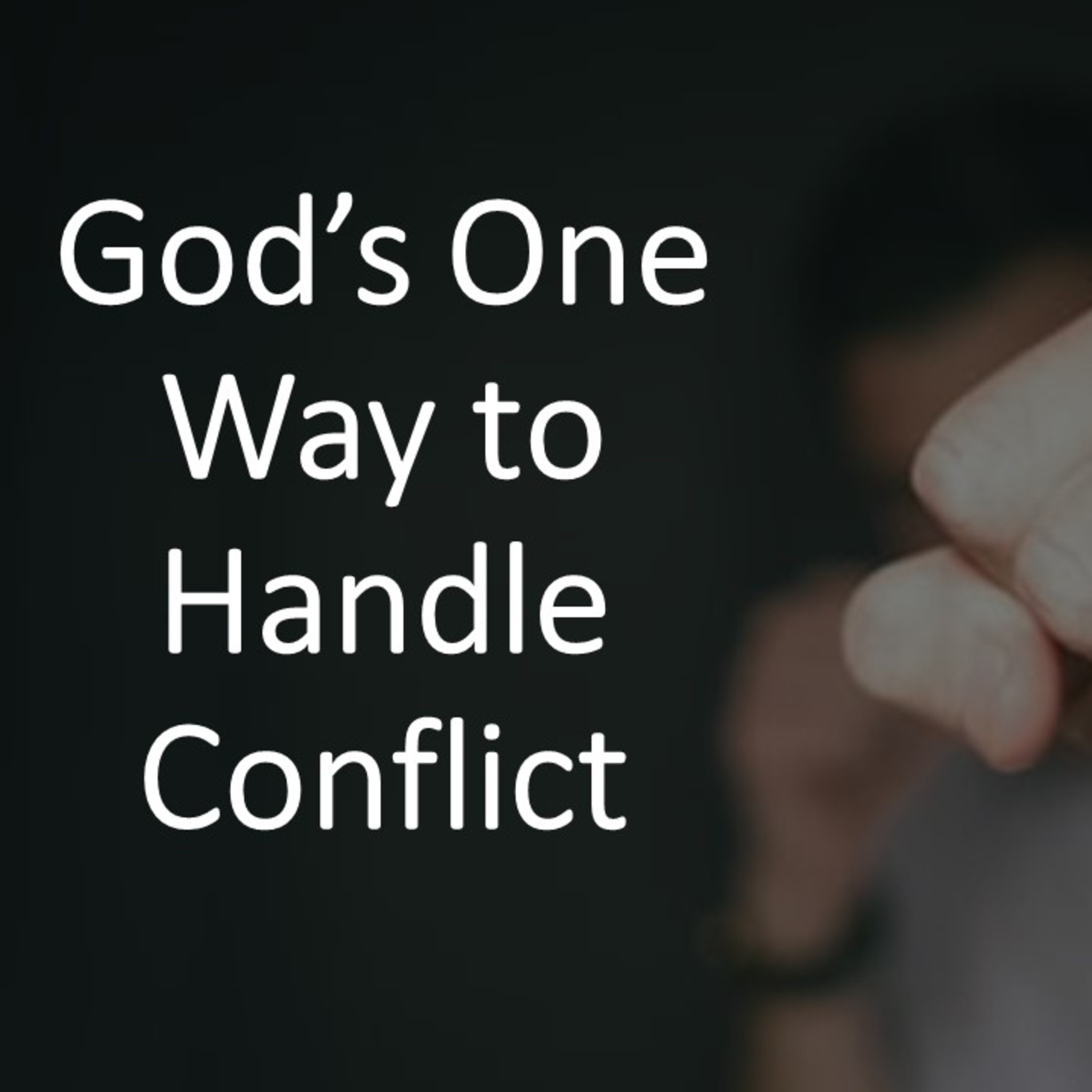 God's One Way To Handle Conflict - David Duncan episode artwork