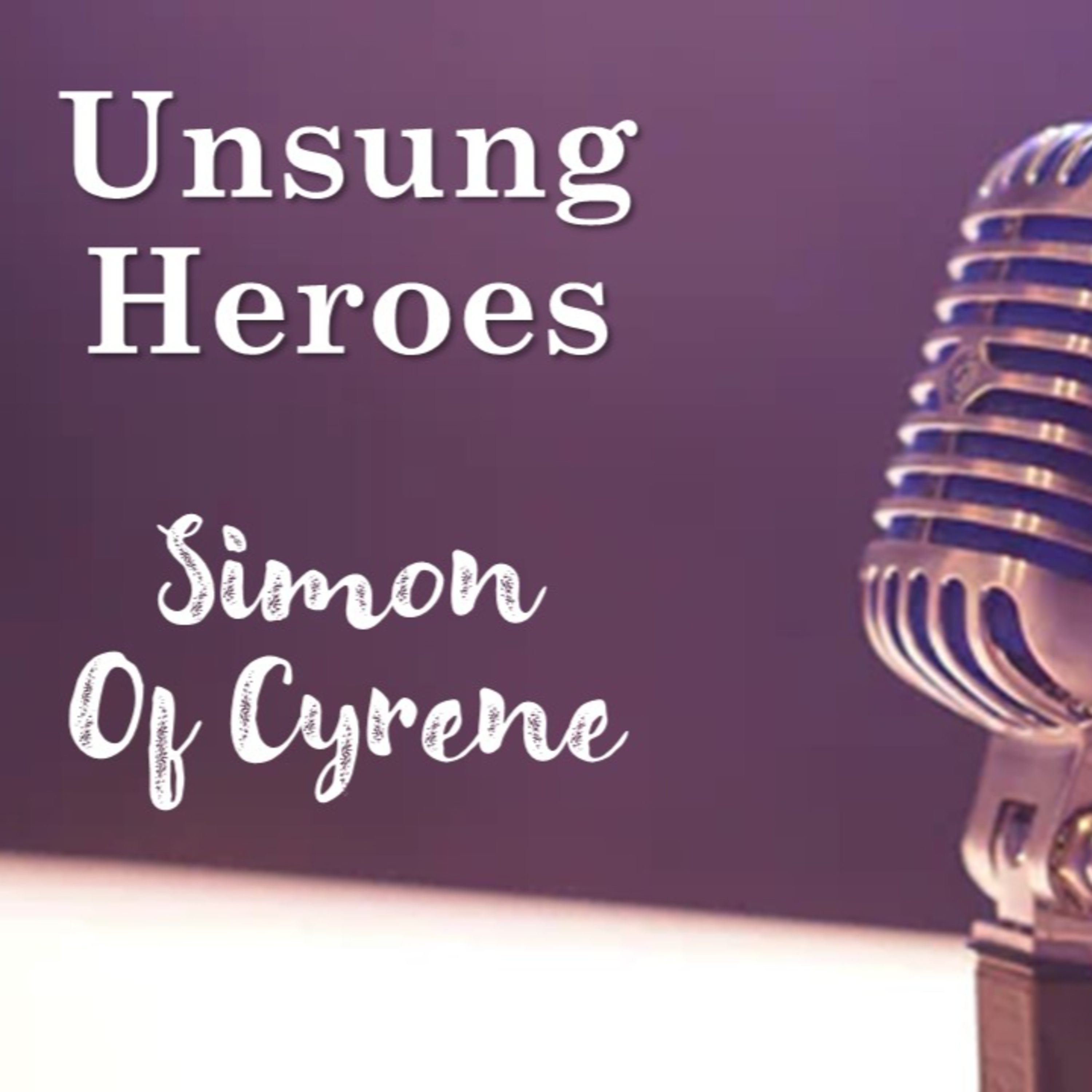 "Unsung Heroes: Simon of Cyrene" - Wayne Roberts episode artwork