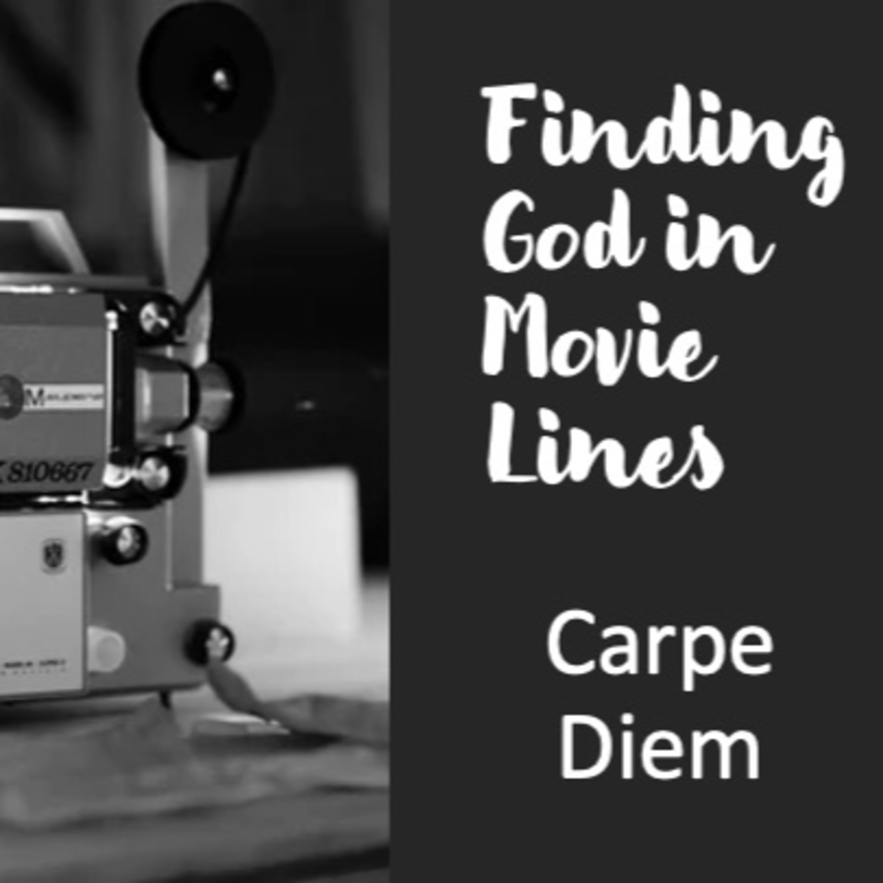 "Finding God in Movie Lines: Carpe Diem" - David Duncan episode artwork