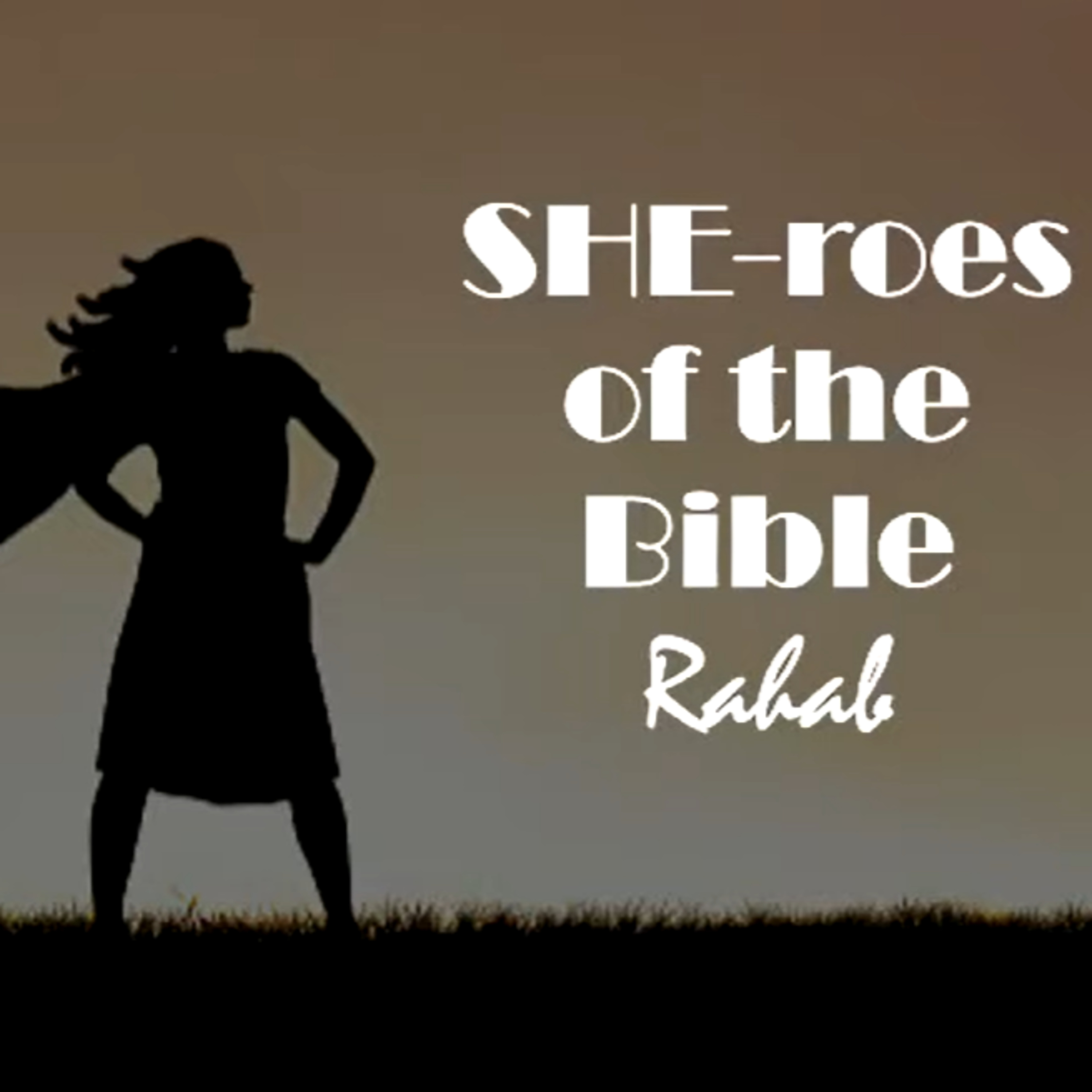 SHE-roes of the Bible: Rahab - David Duncan episode artwork