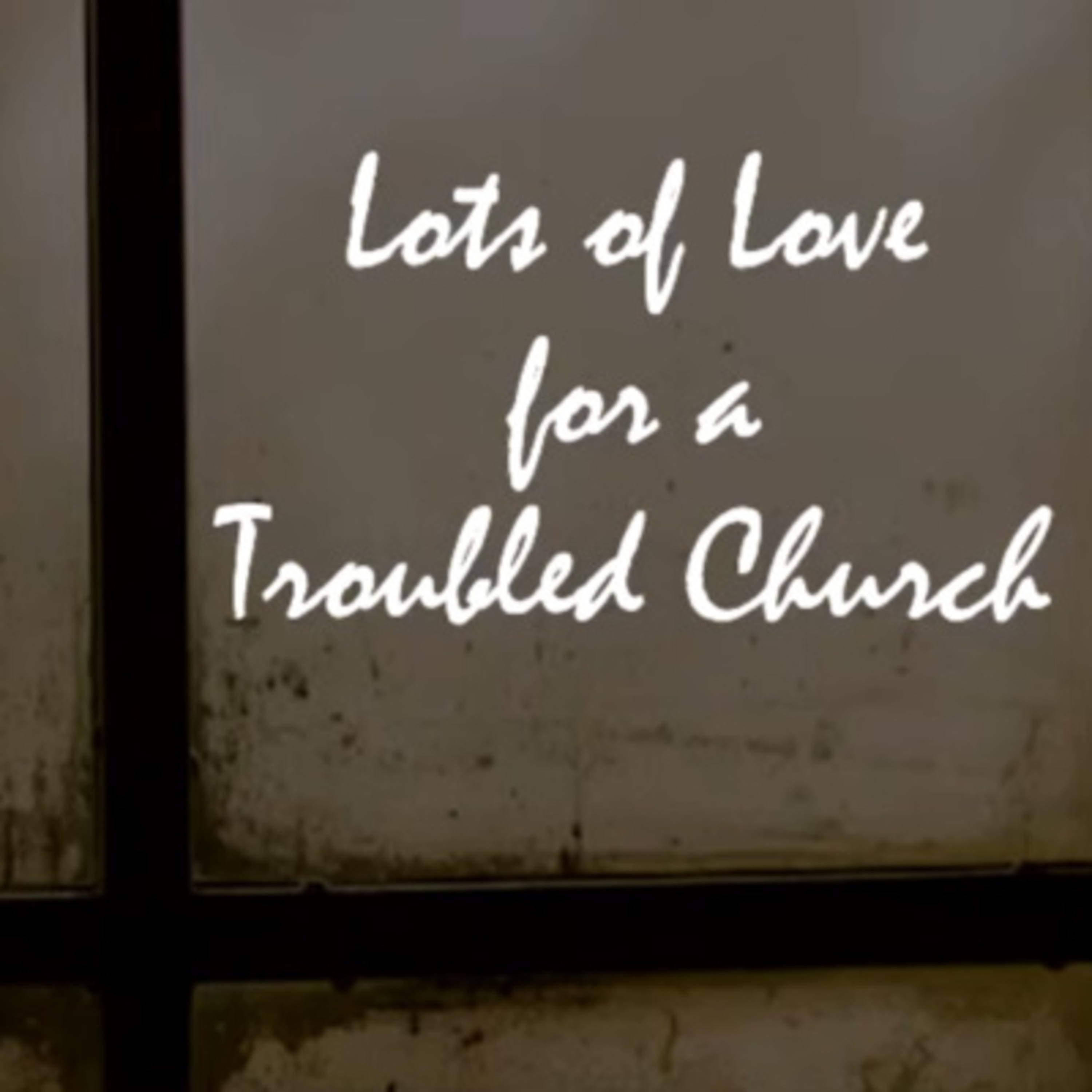 Lots Of Love For A Troubled Church Ep. 2 - David Duncan episode artwork