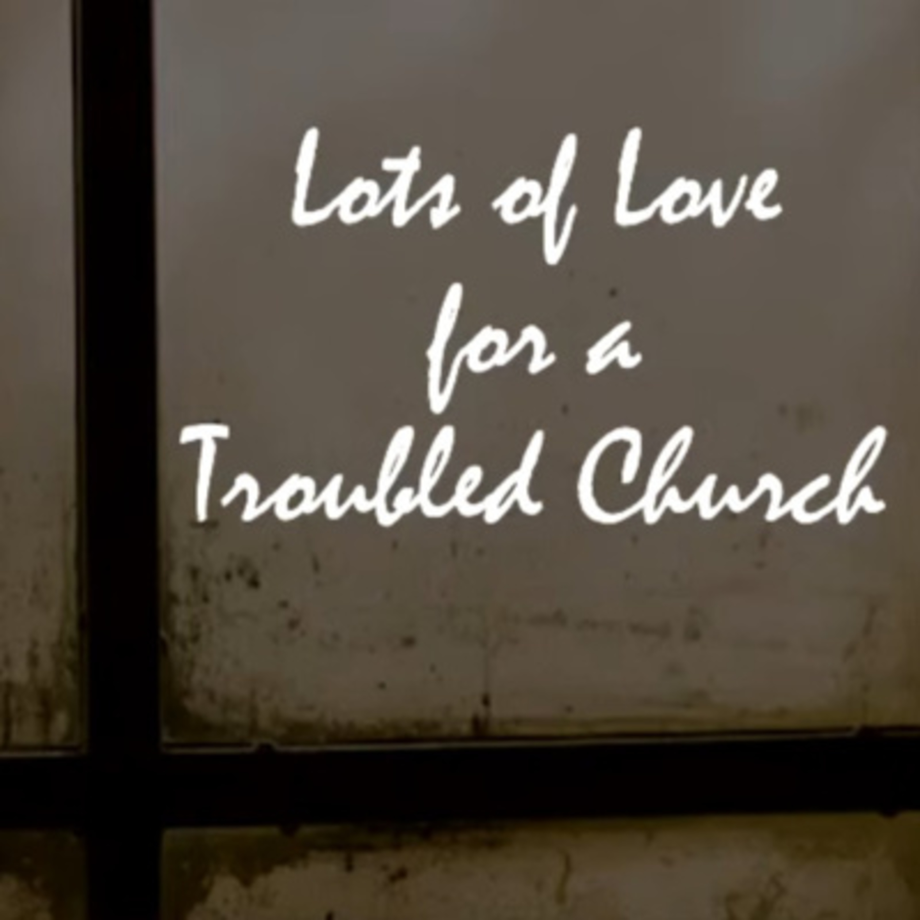 "Lots of Love for a Troubled Church" Ep. 5 - David Duncan episode artwork