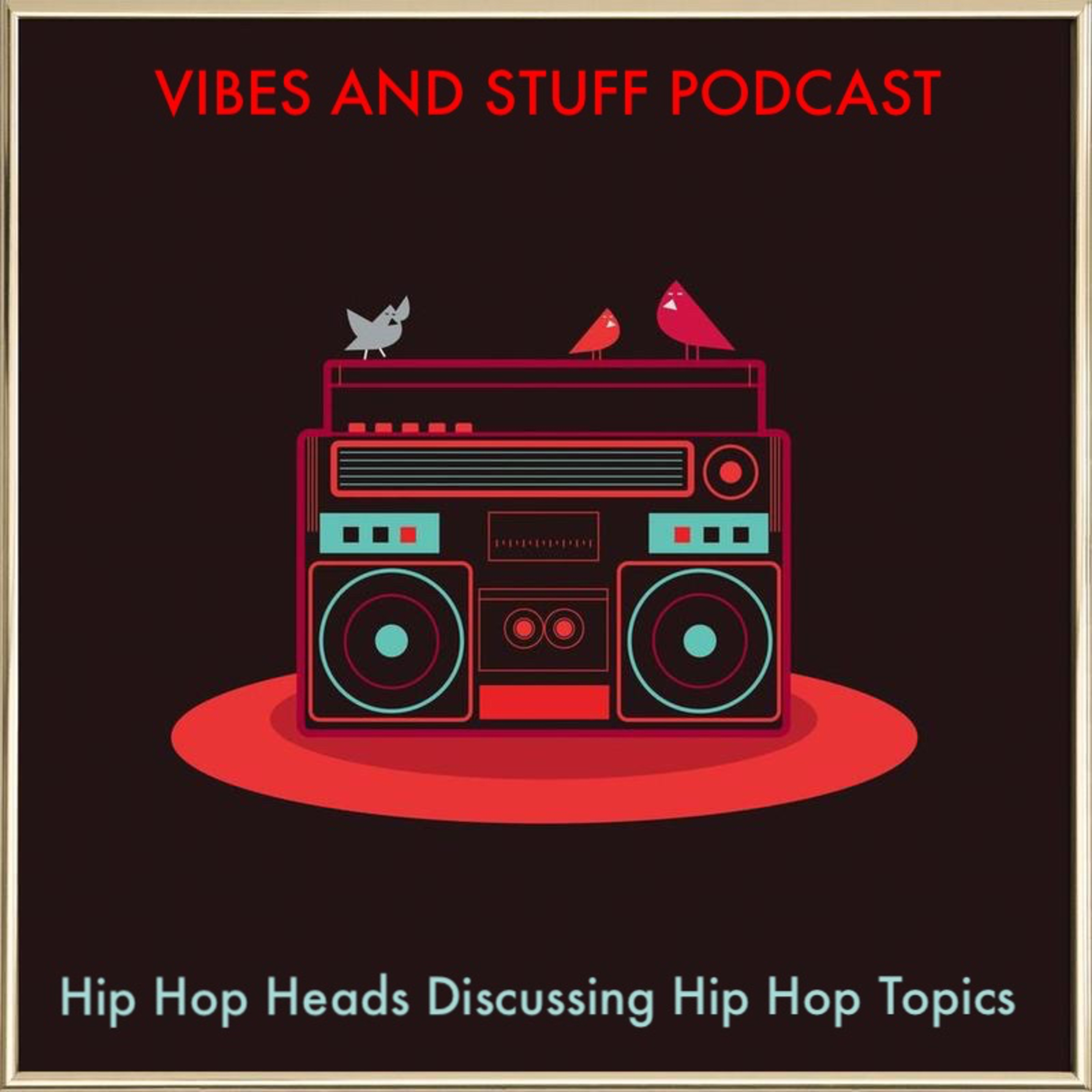 Vibes and Stuff Podcast