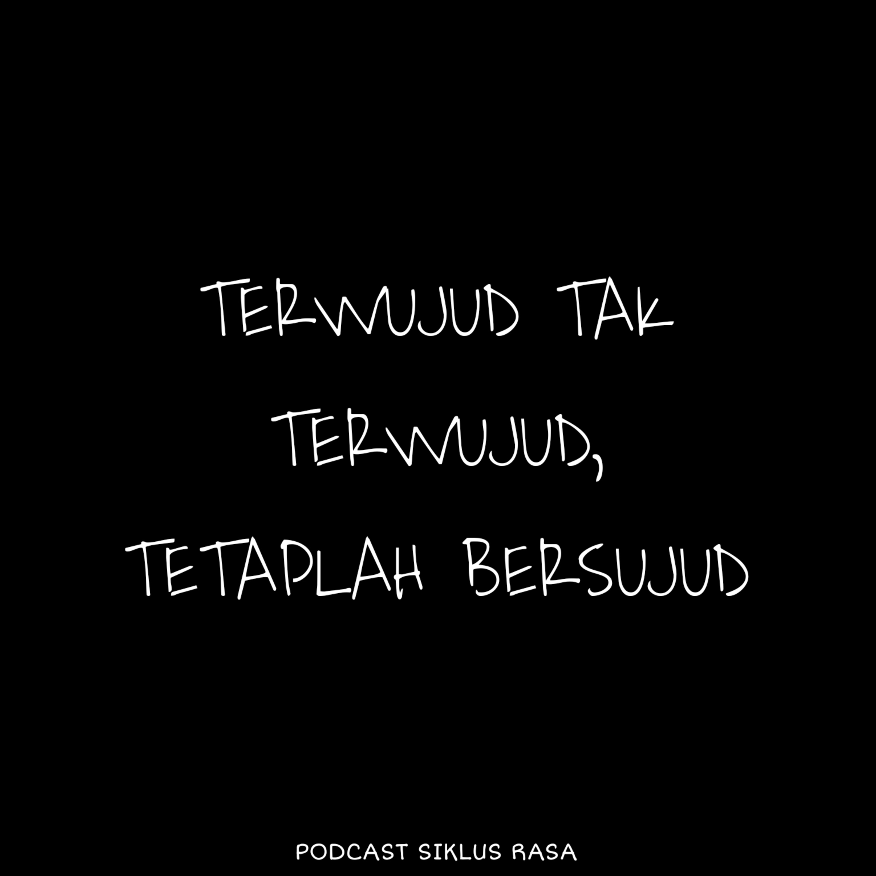 26. Terwujud Tak Terwujud, Tetaplah Bersujud