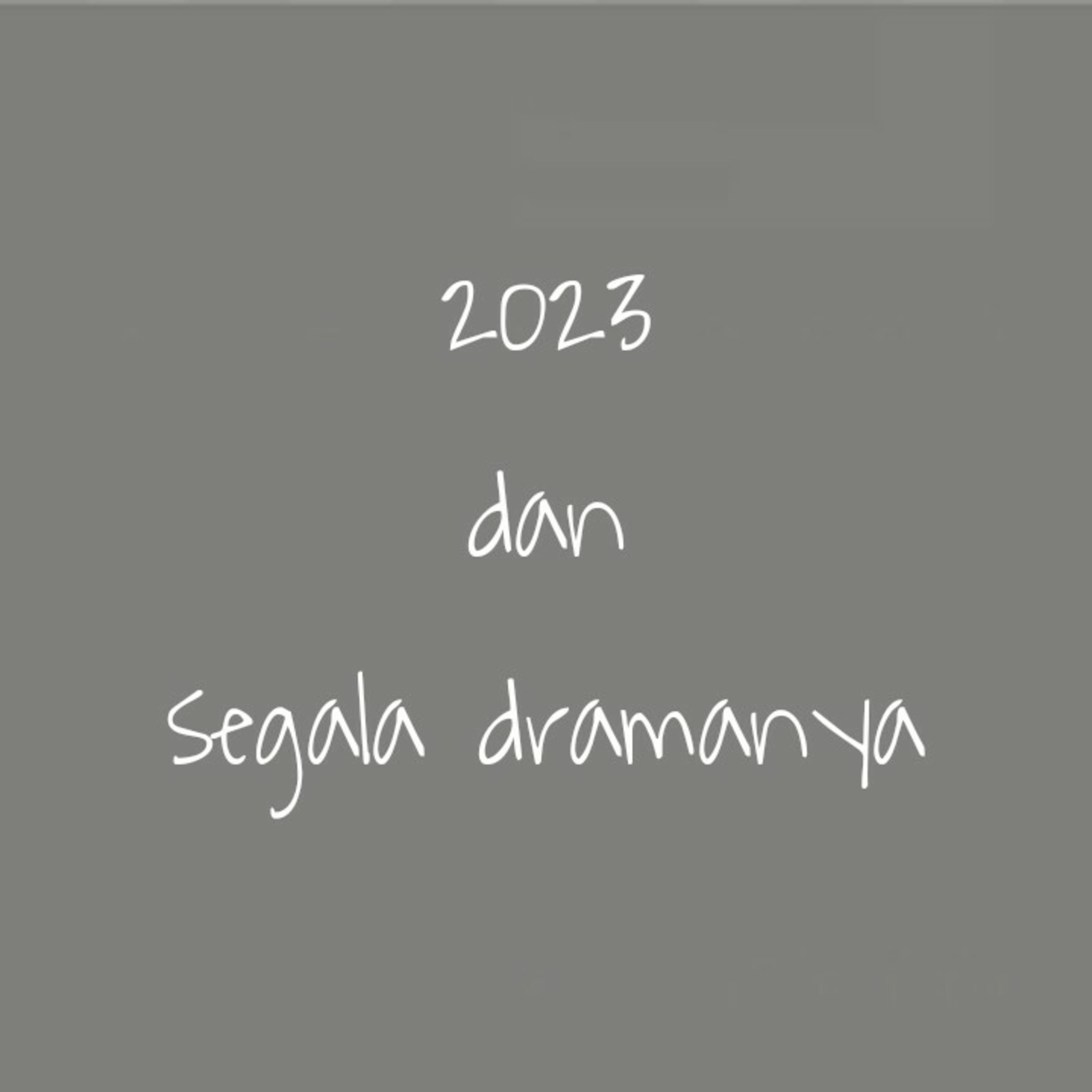 32. 2023 Dan Segala Dramanya