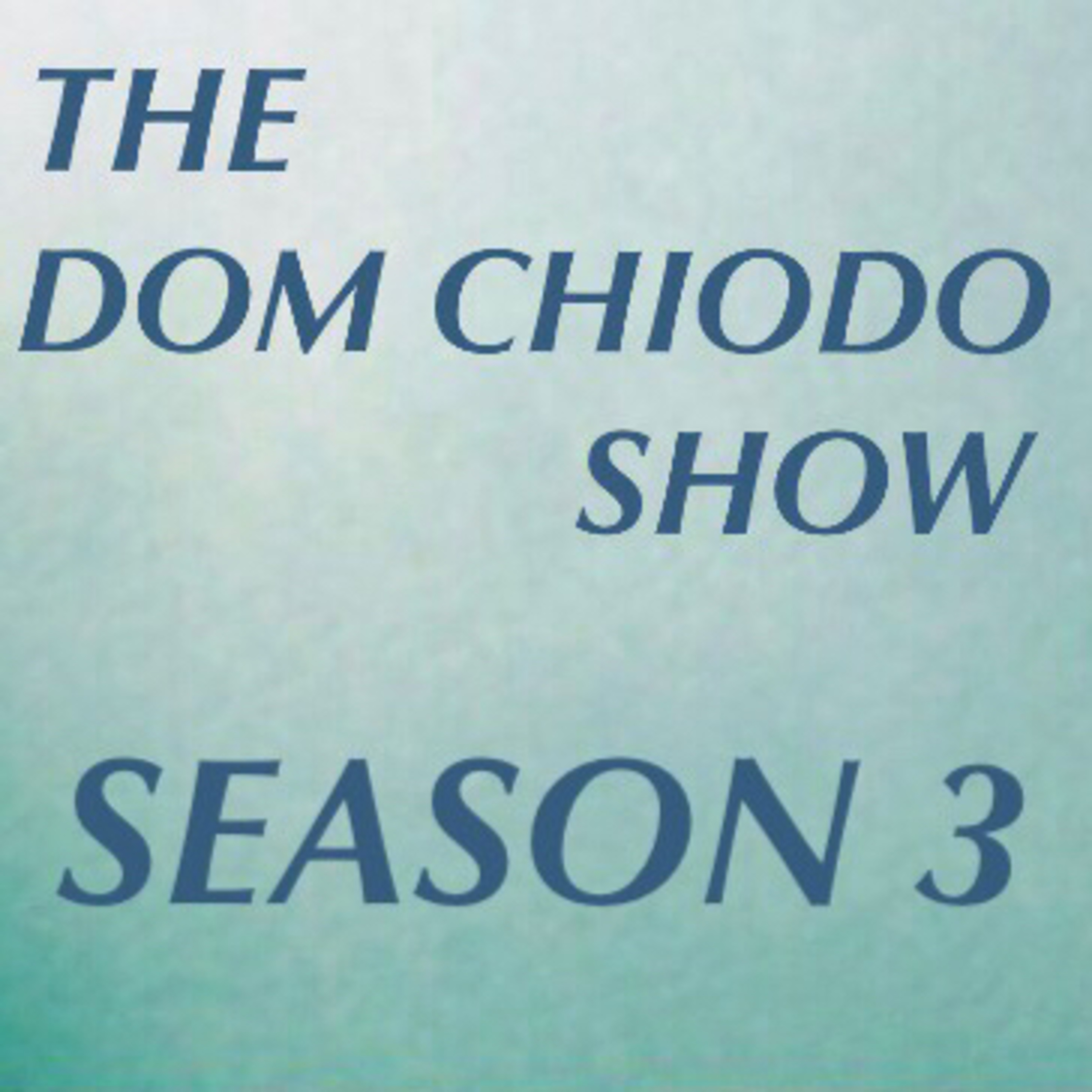 The Dom Chiodo Show Season 3 - Episode 2 (9.5.19)