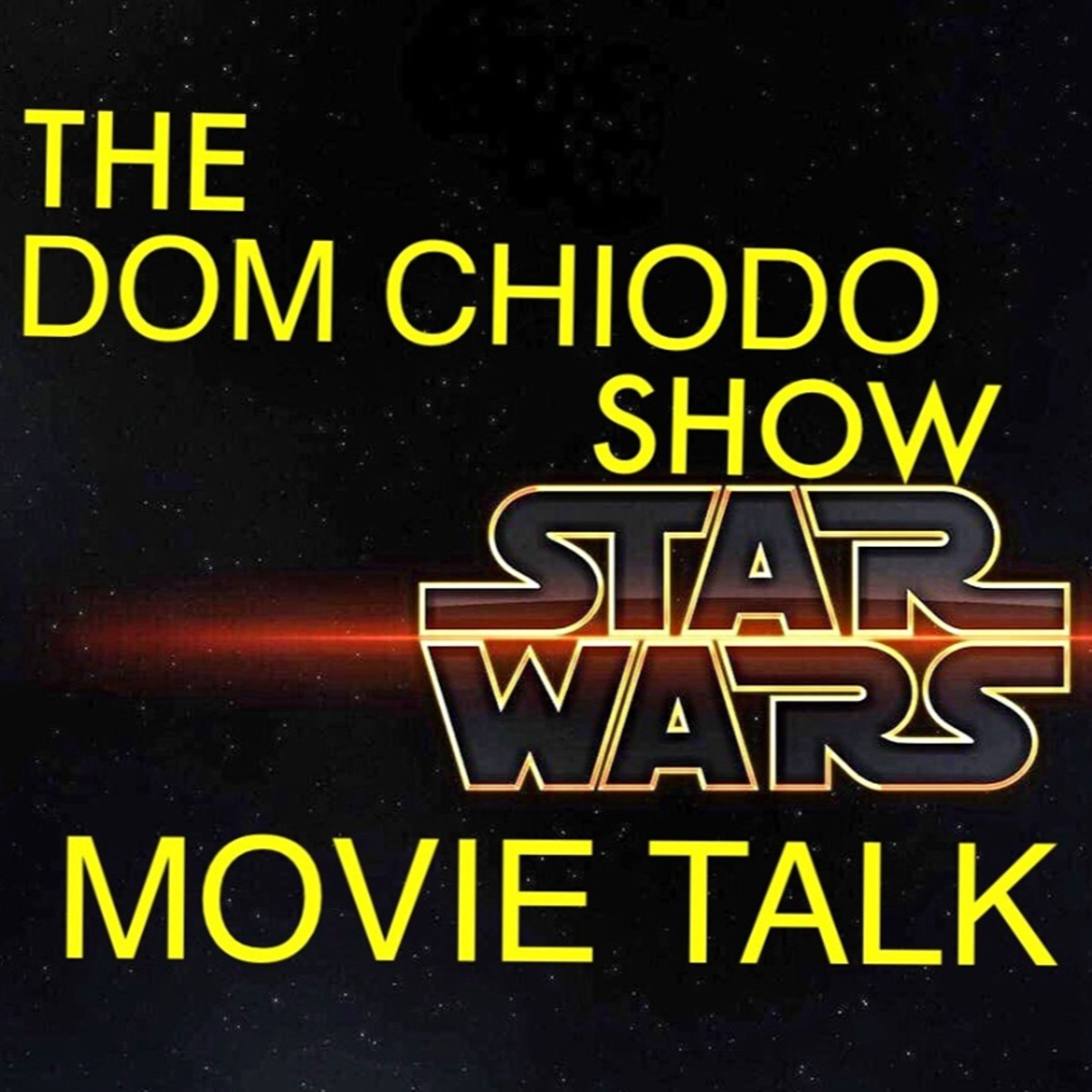 The Dom Chiodo Show Season 3 - Star Wars Movie Talk 