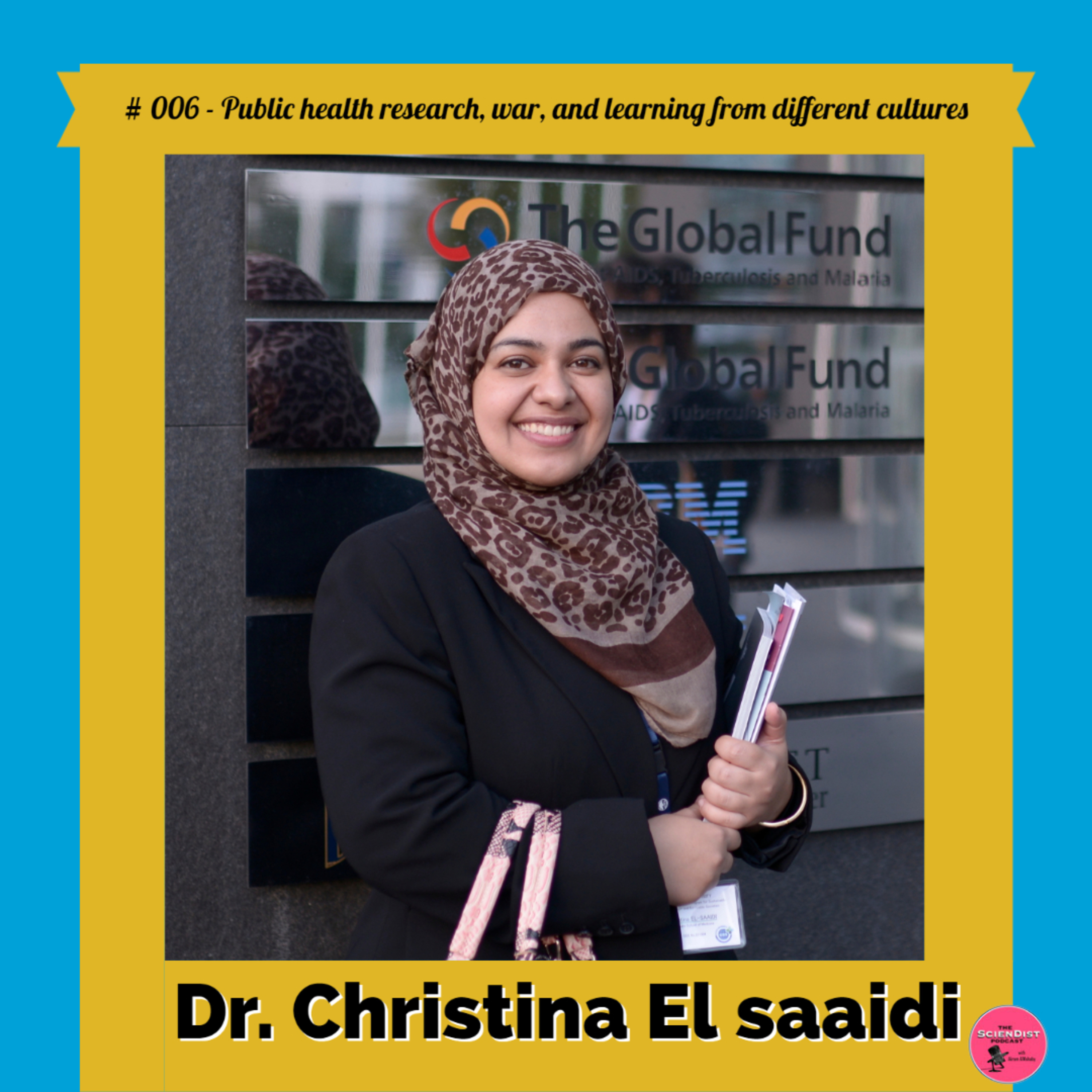 006 Dr. Christina El saaidi - Public health research, war, and learning from different cultures episode artwork