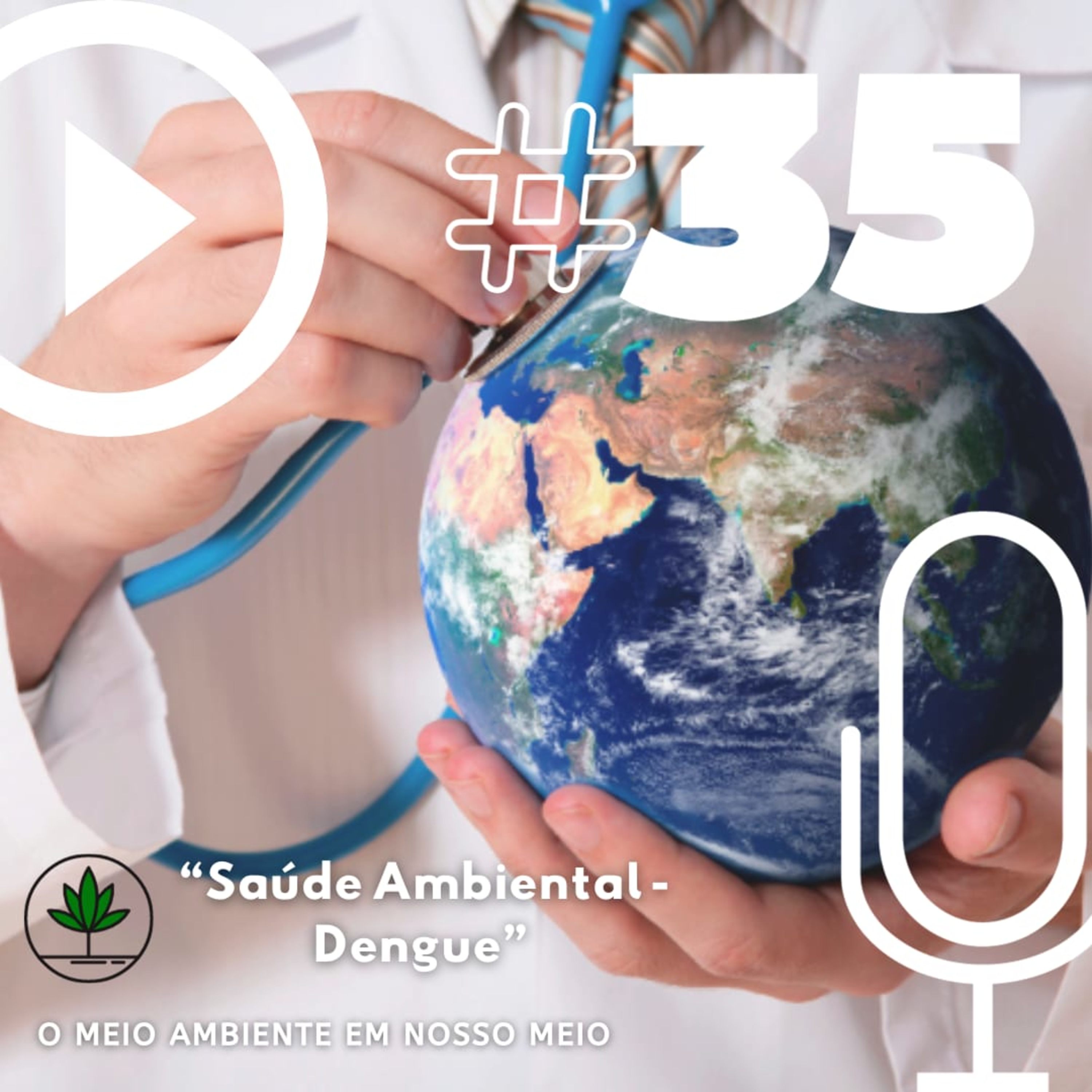 Ep. 35 - Saúde Ambiental - Dengue.