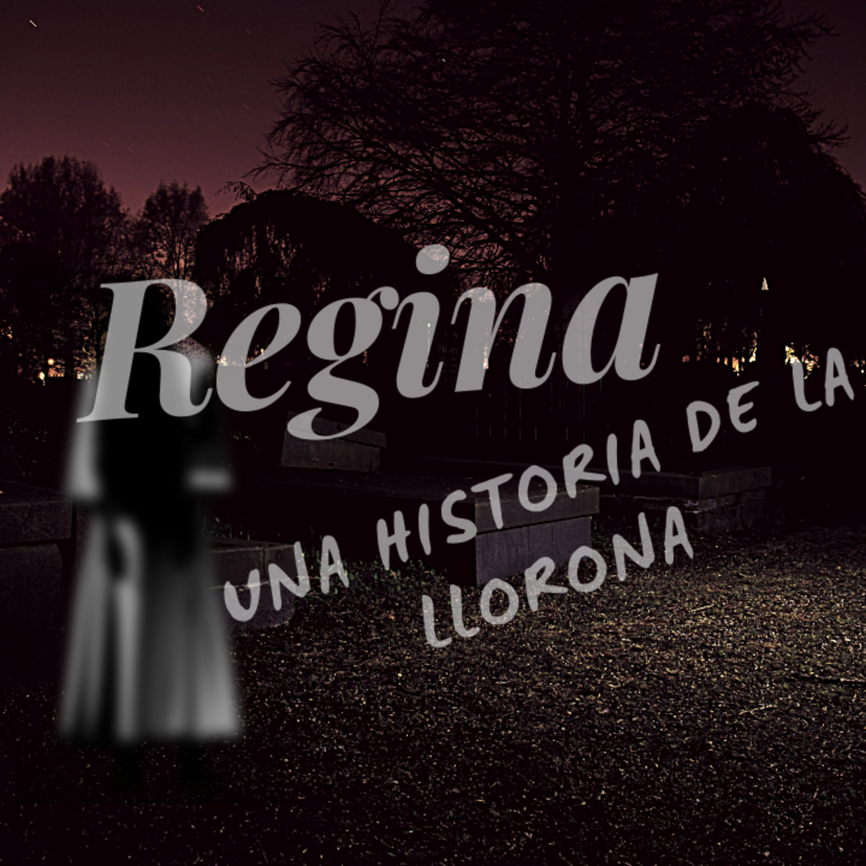 #24 REGINA || UN CUENTO DE LA LLORONA || EL TIRADERO DE TERROR
