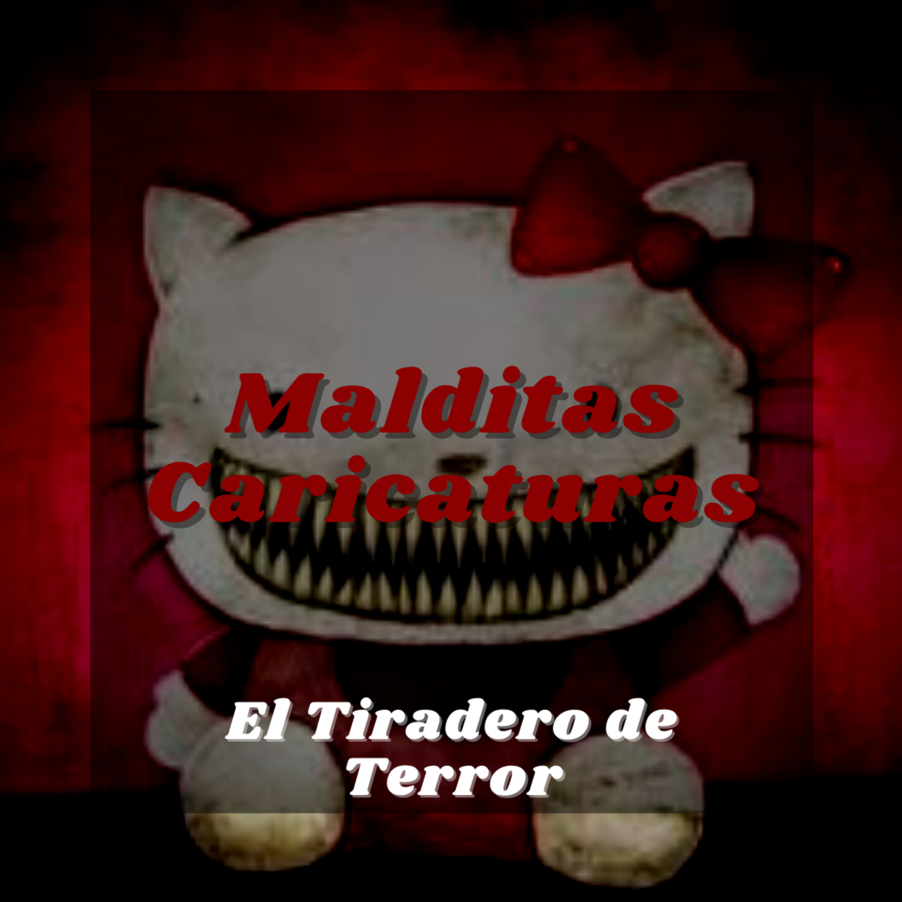 #38 Malditas Caricaturas || Podcast || El Tiradero de Terror