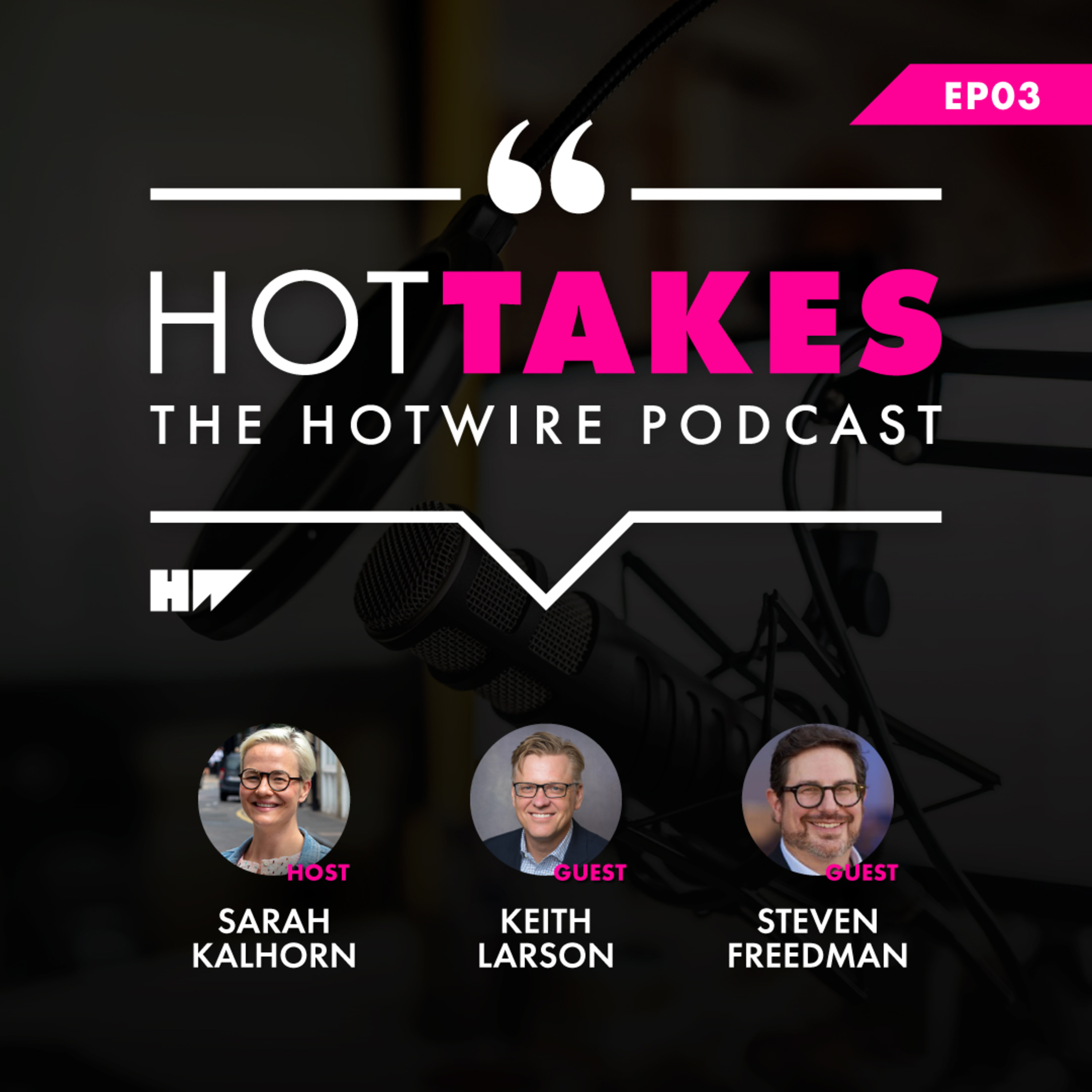 HotTakes: The Hotwire Podcast