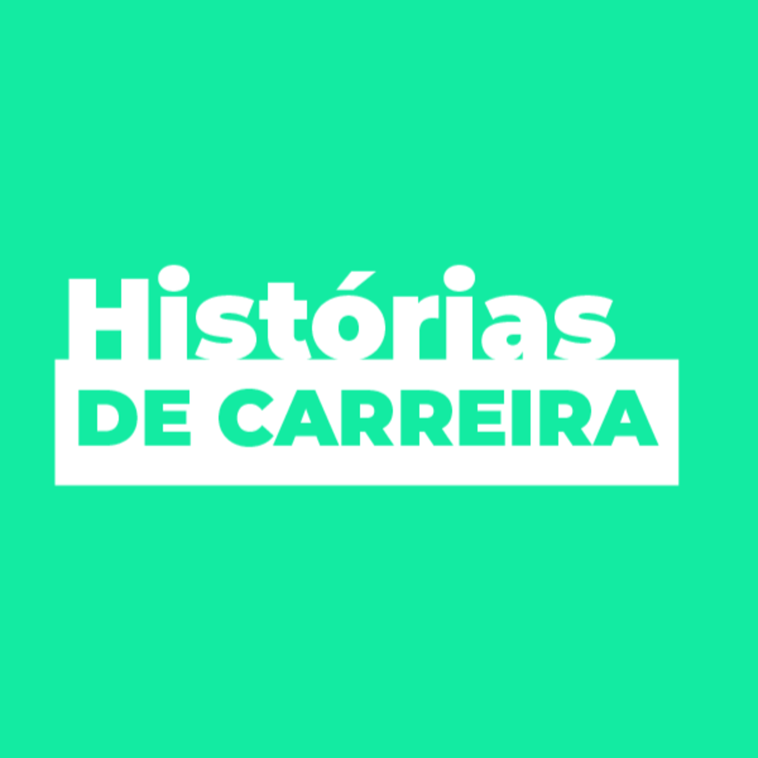 Podcast - Histórias de Carreira