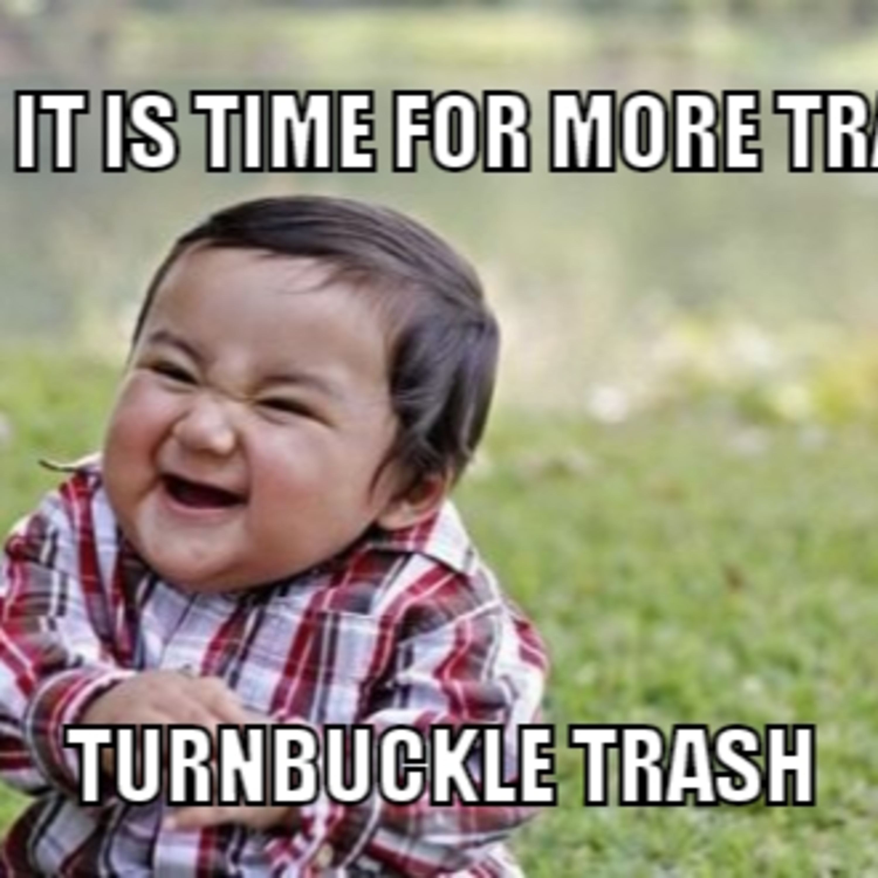 TURNBUCKLE TRASH