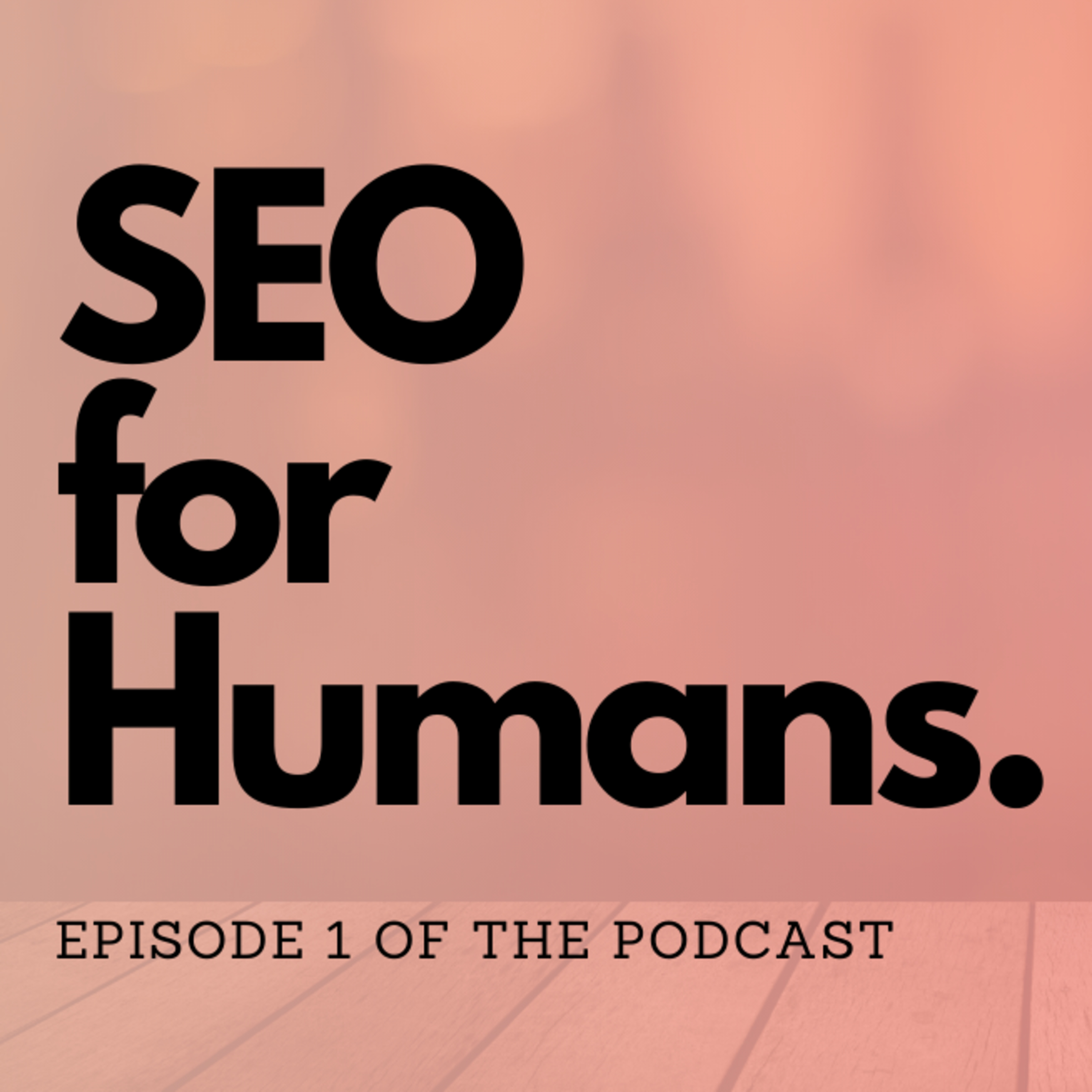 SEO for Humans episode artwork