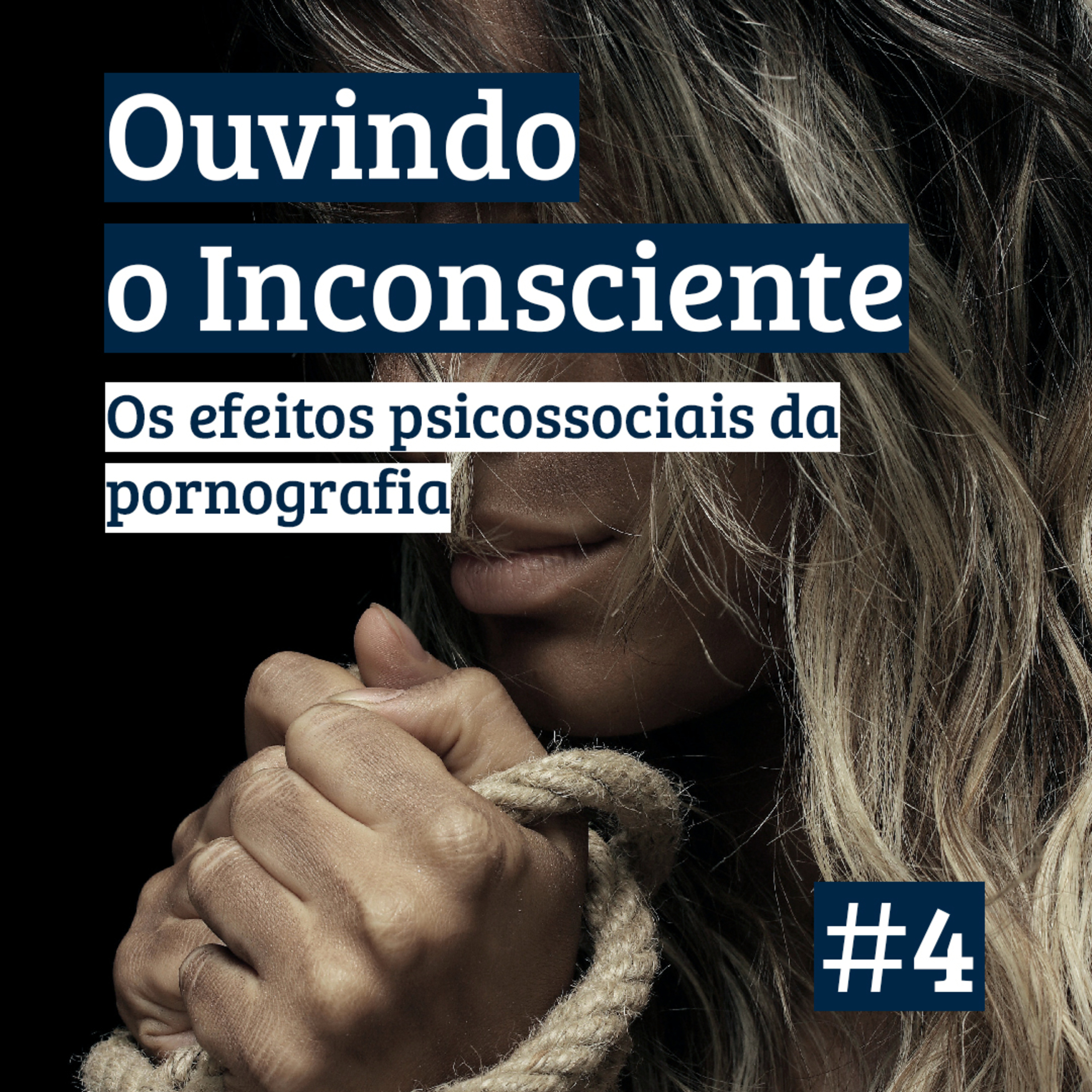 Ouvindo o Inconsciente #4 - Os efeitos psicossociais da pornografia (com Maria Eduarda Hagel e Fernanda Bittner)