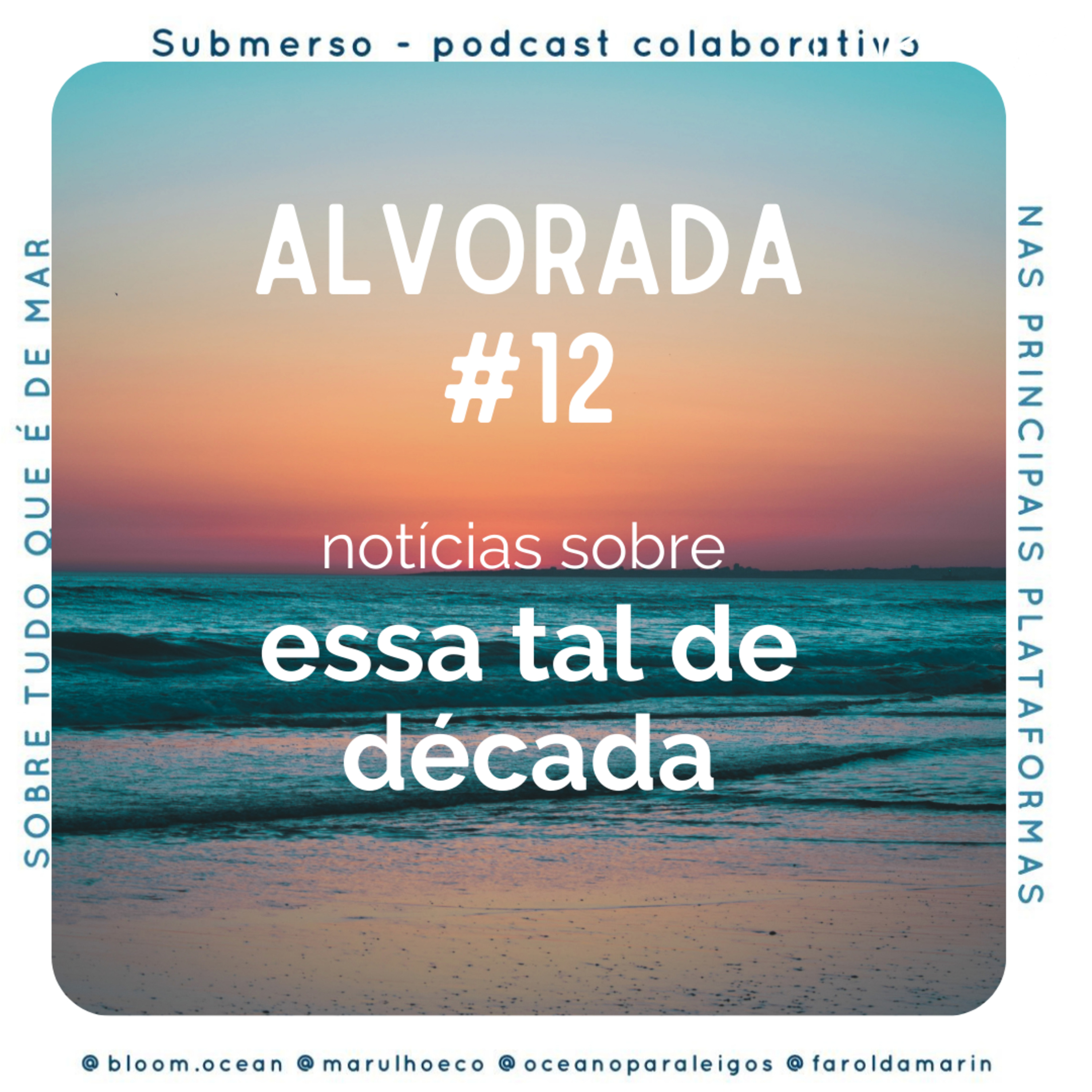 Alvorada #12 - noticias sobre essa tal de década