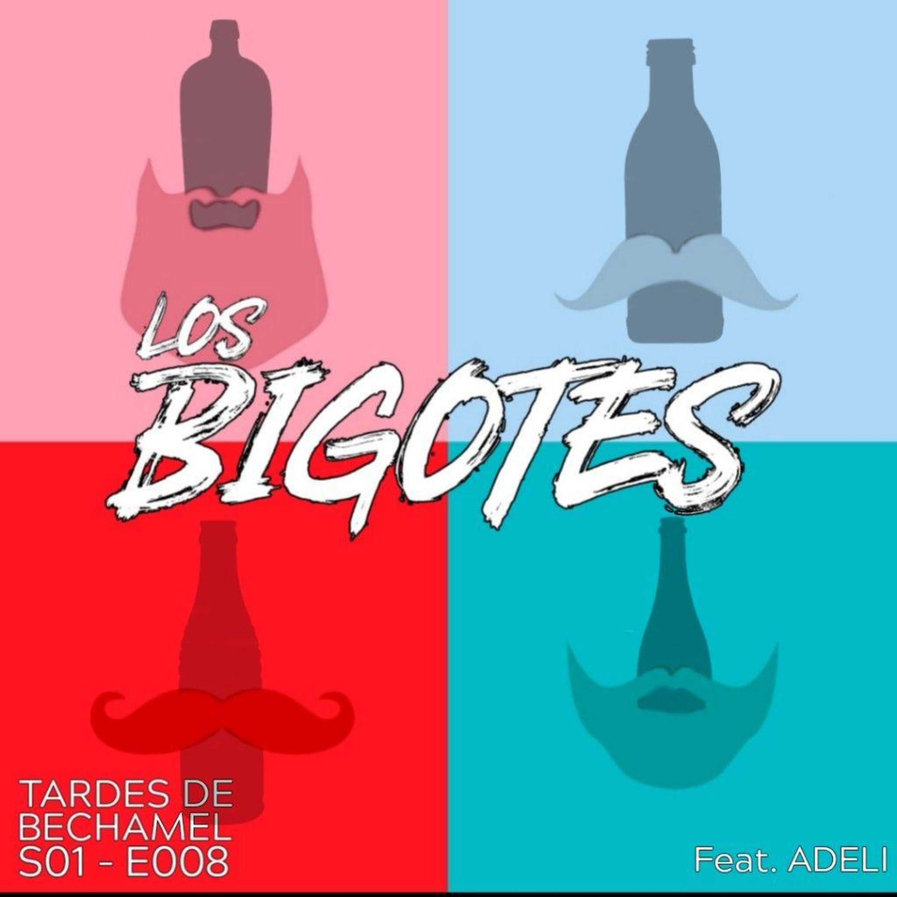 S01 - E008 - Los Bigotes (Feat. Adeli) episode artwork