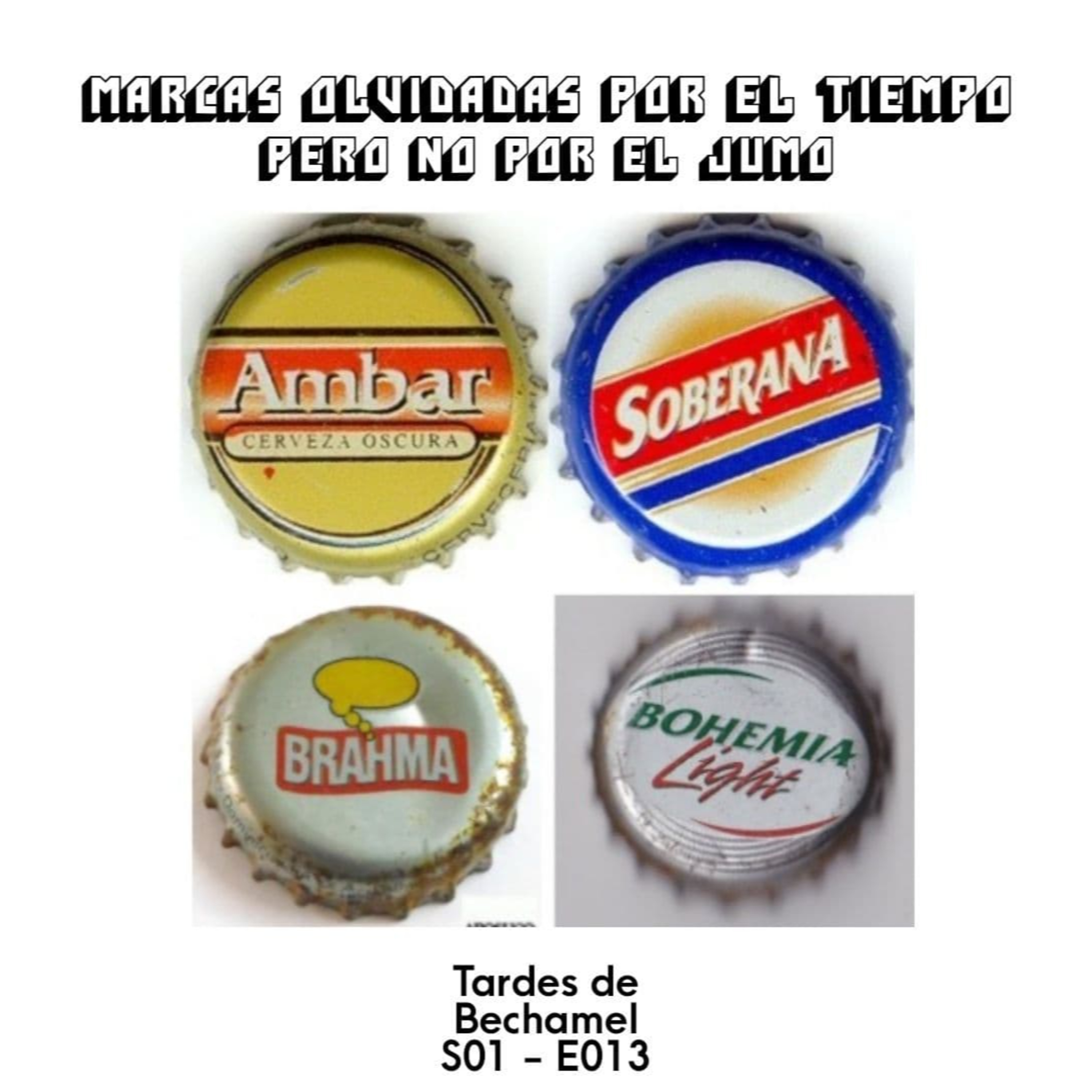 S01 – E013 – Marcas Olvidadas por el tiempo y no por el jumo – Cervezas Edishion
