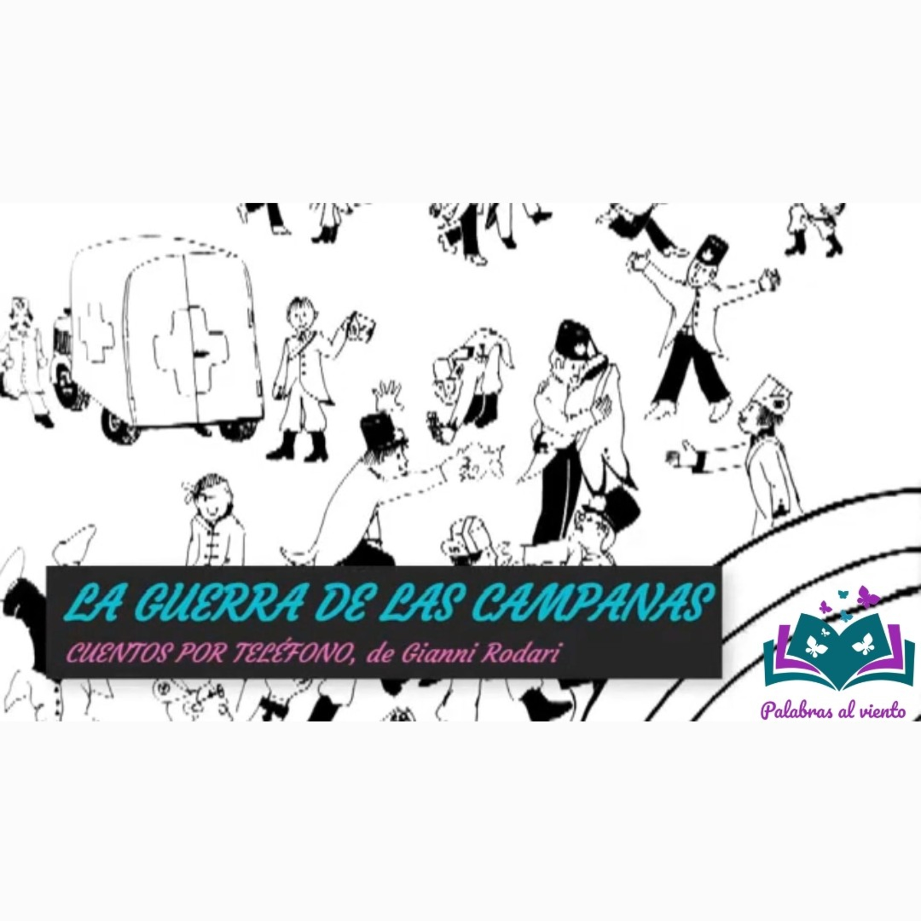 Ep. 1 Temp. 1 | CUENTO INFANTIL | La guerra de las campanas. Gianni Rodari. episode artwork