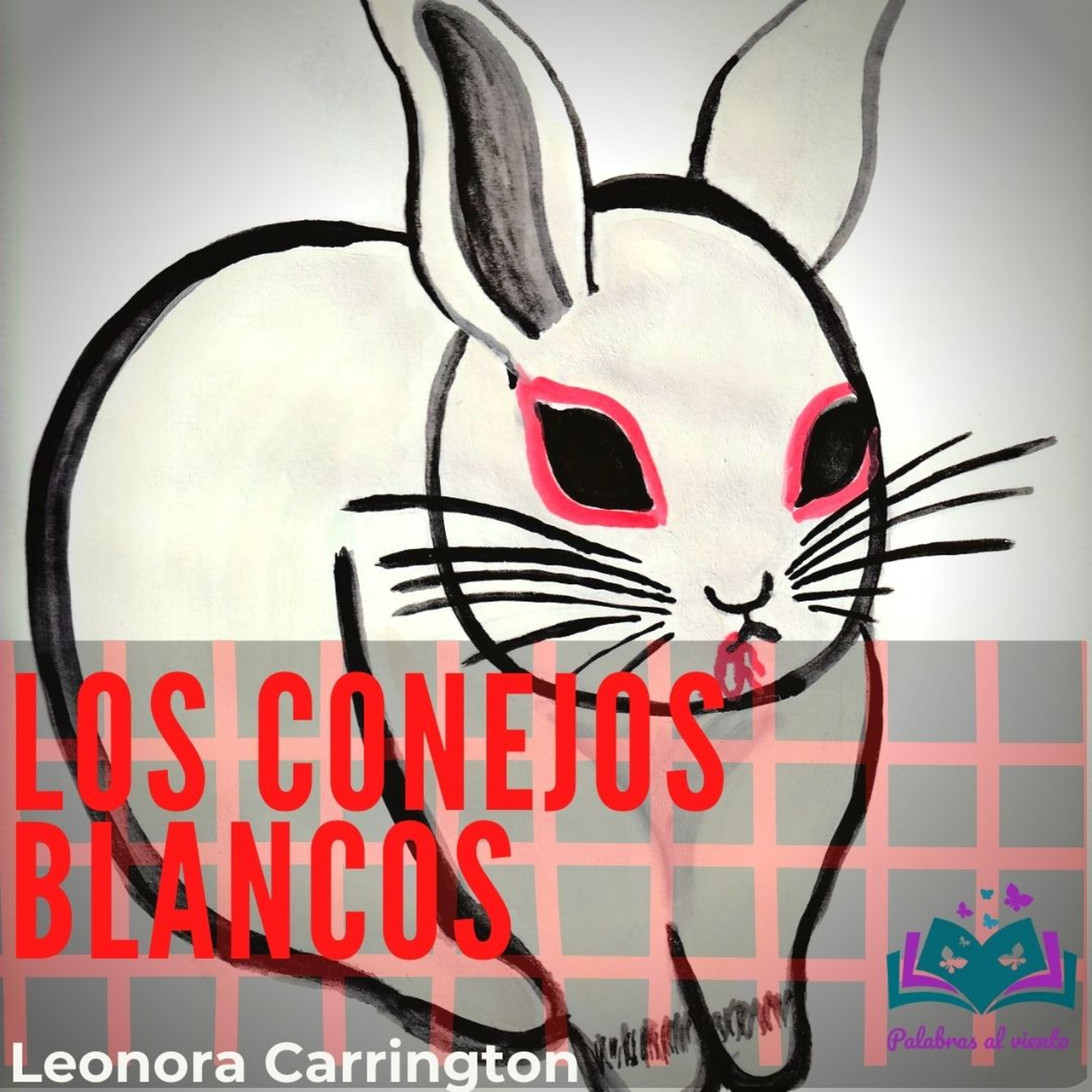 Ep. 2 Temp. 2 | CUENTO DE TERROR | Los conejos blancos. Leonora Carrington. episode artwork