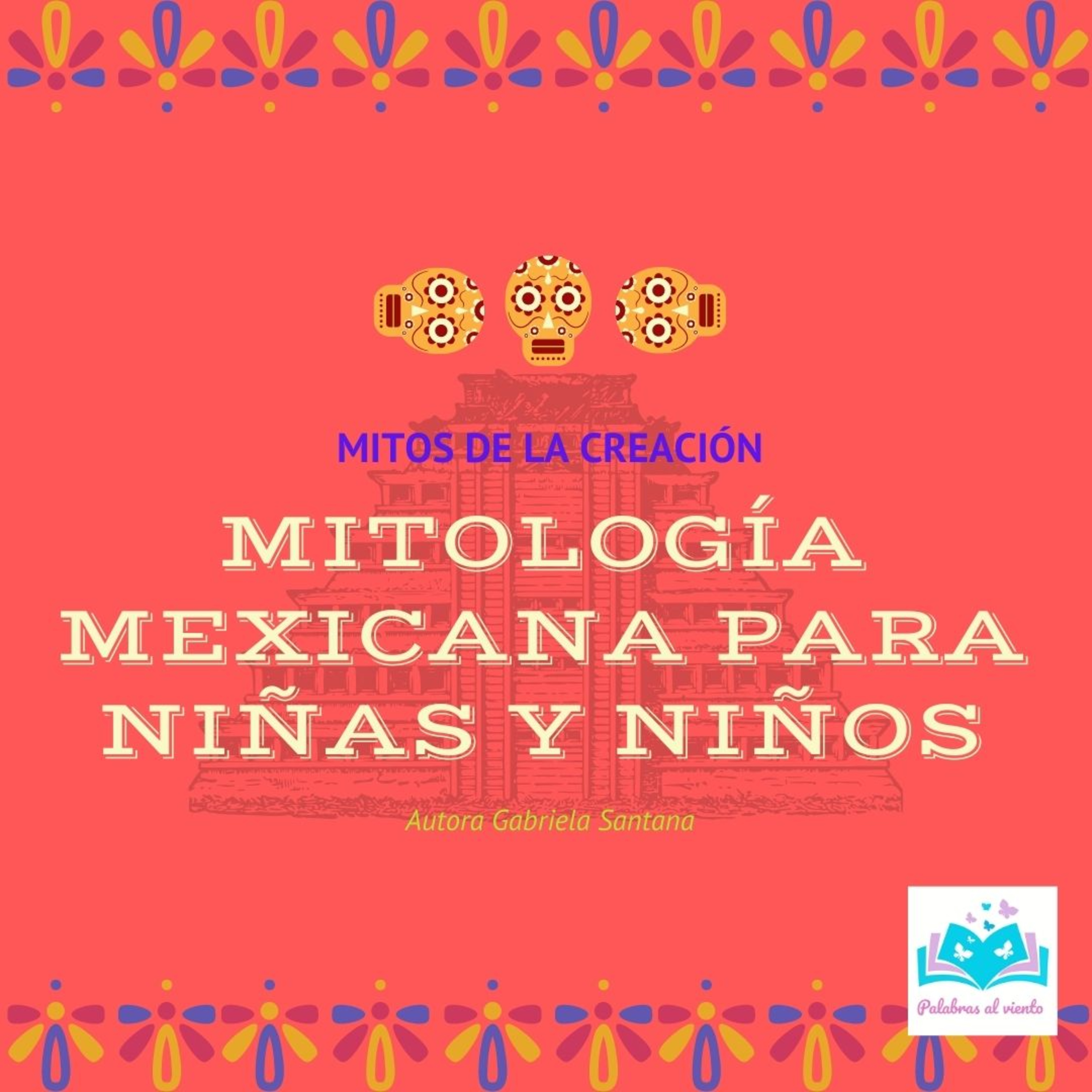 Ep. 2 Temp. 3 | MITOS INFANTILES | Mitos Mexicas de la creación. Gabriela Santana. episode artwork