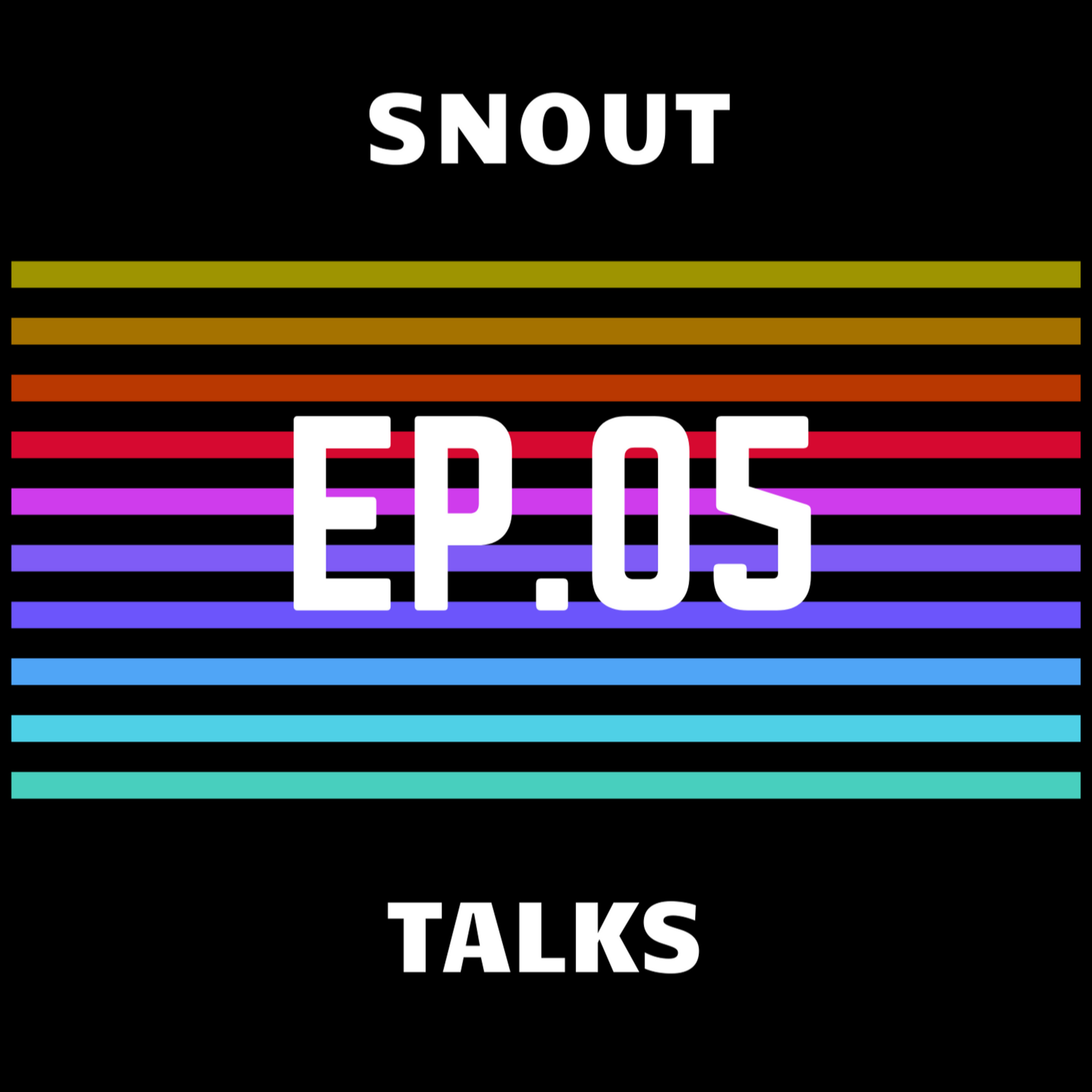 snout. talks