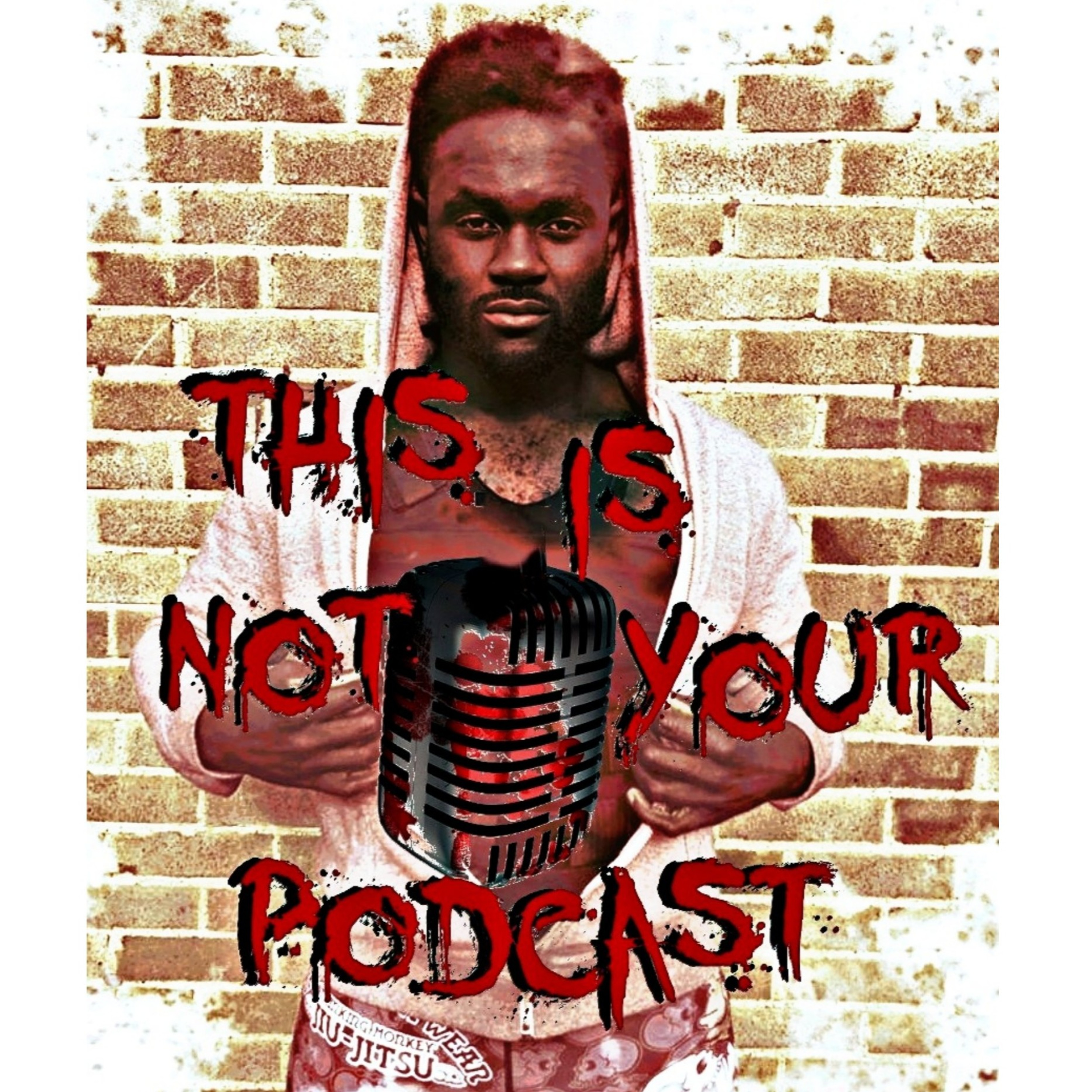 THIS IS NOT YOUR PODCAST