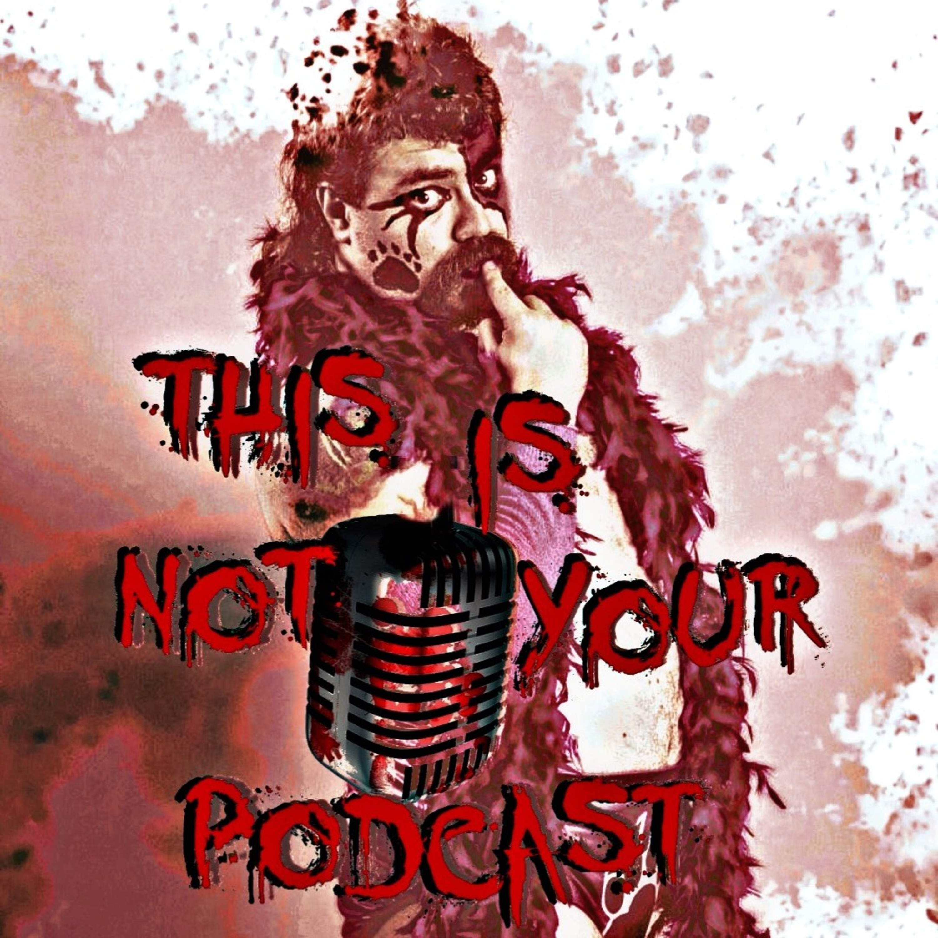 THIS IS NOT YOUR PODCAST